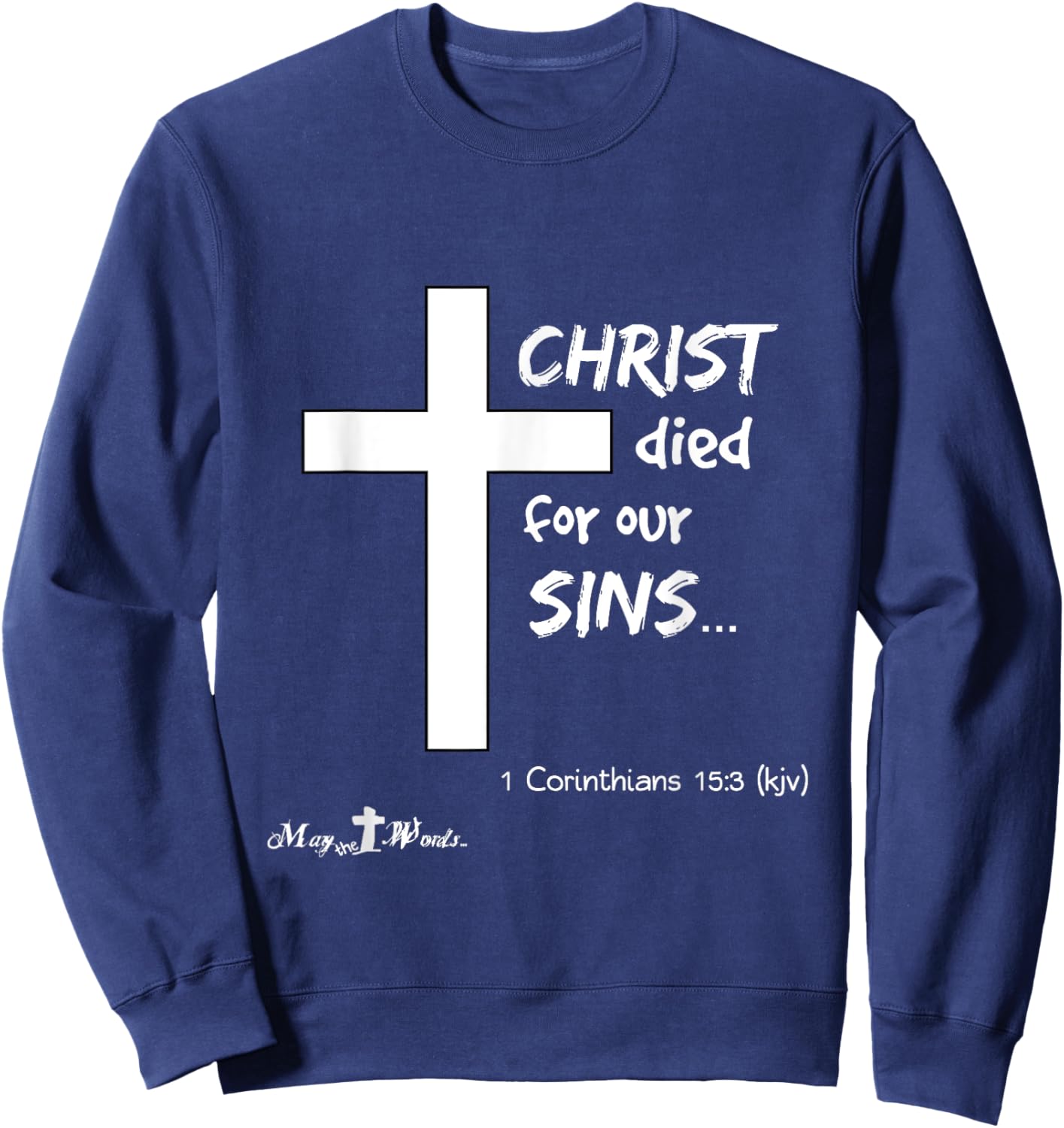 1 Cor 15:3 Christ died for our sins... Jesus Easter Cross Sweatshirt - Sweatshirt | Navy