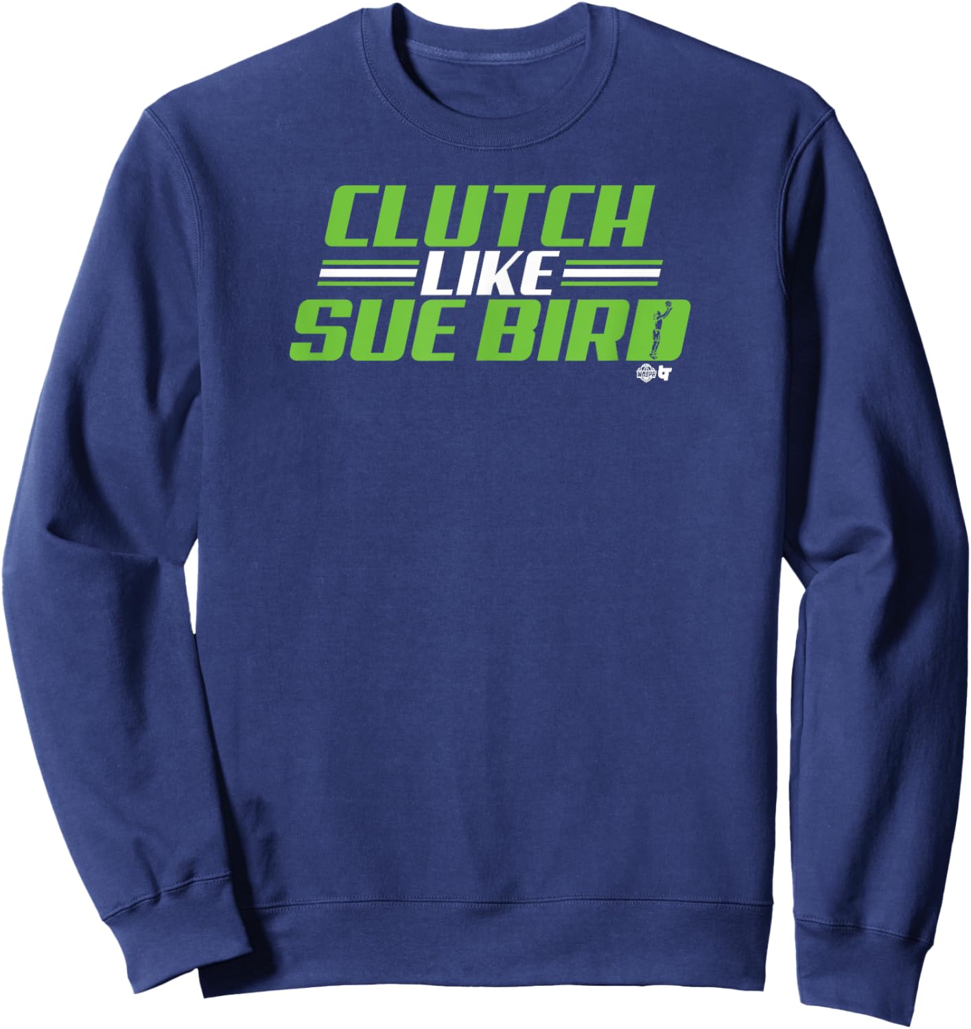 Sue Bird - Clutch Like Sue Bird - Seattle Basketball Sweatshirt - Sweatshirt | Navy