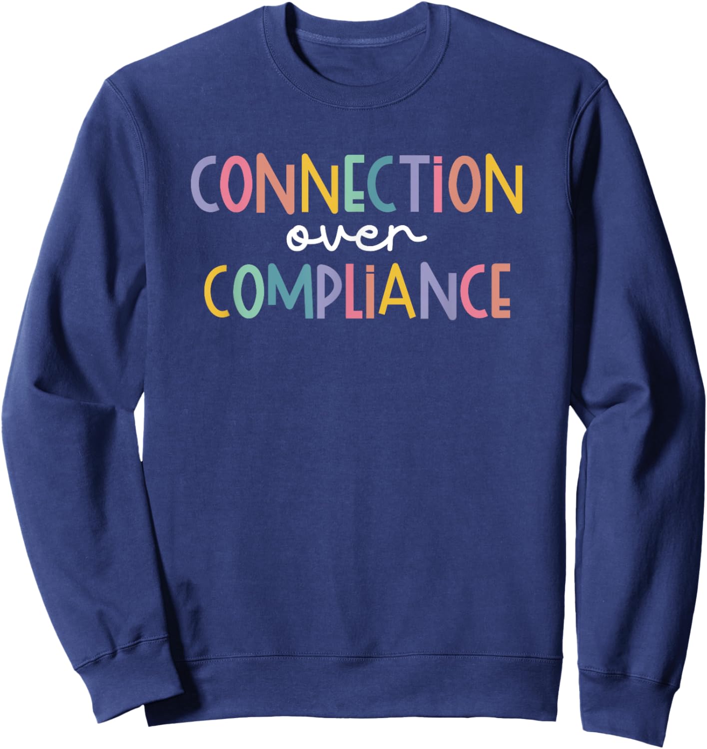 Connection Over Compliance Neurodiversity Mental Health Sweatshirt - Sweatshirt | Navy