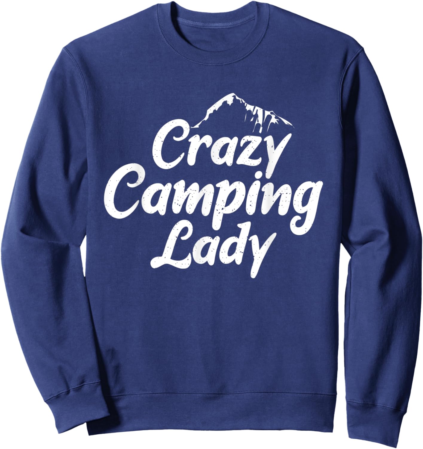 Crazy Camping Lady Travel Nature RV Camping Sweatshirt - Sweatshirt | Navy