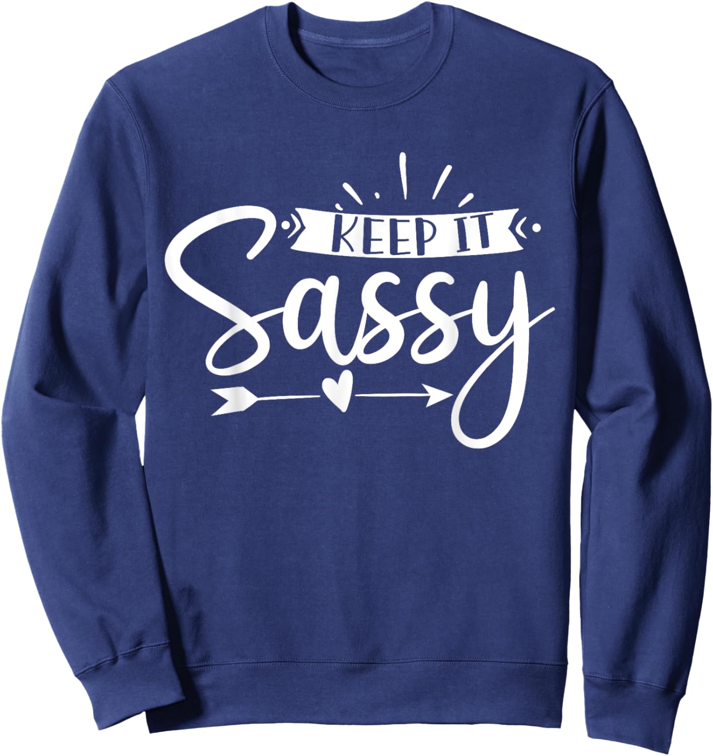 Sassy Attitude Gifts Southern Charm & Grace x Women's Black Keep It Sassy Sweatshirt - Sweatshirt | Navy