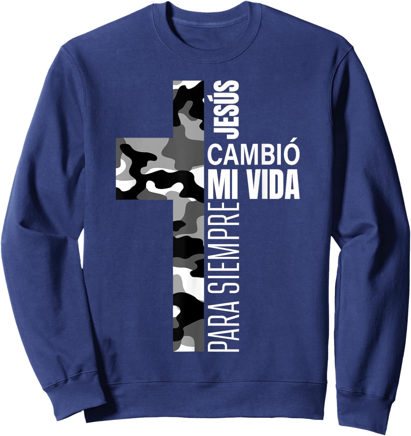 Jesús Cambió Mi Vida Christian Spanish Religious Gifts Camo Sweatshirt - Sweatshirt | Navy
