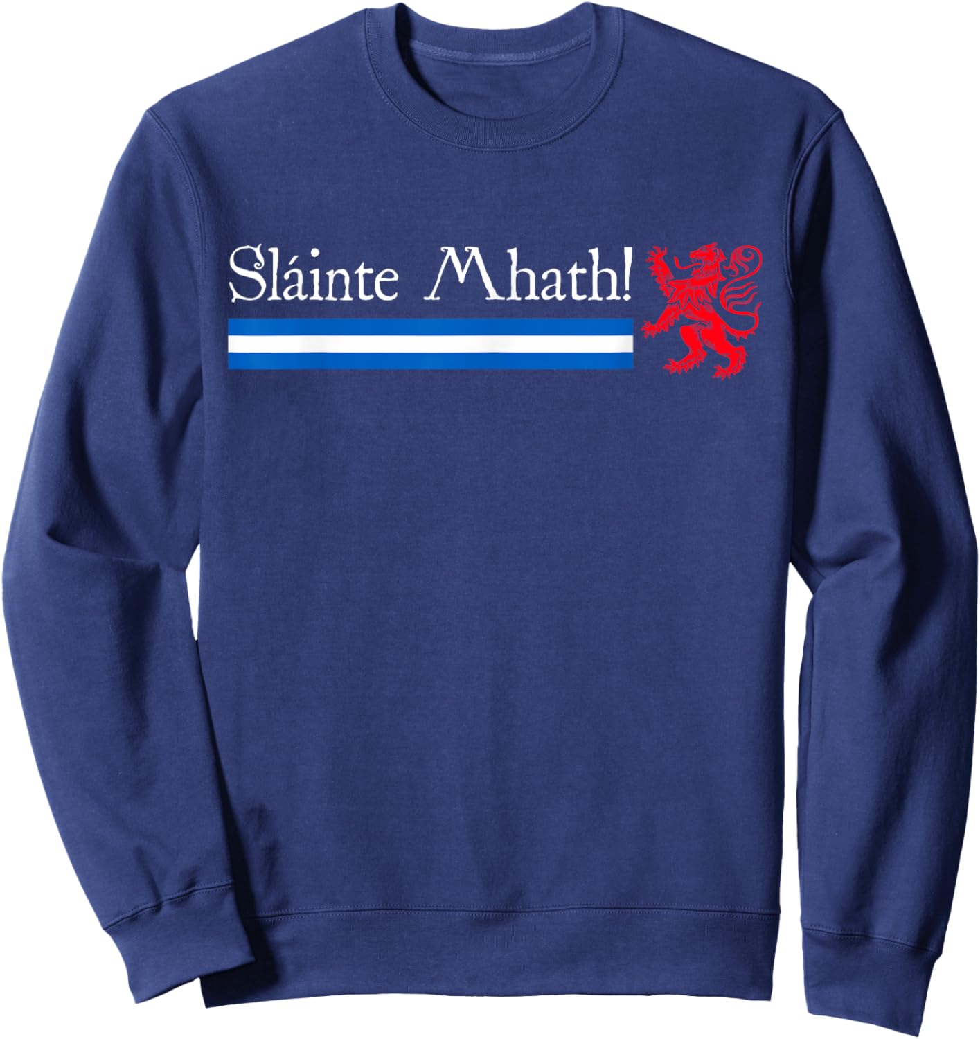 Sláinte Mhath! Scotland Scottish flag funny Scotland Sweatshirt - Sweatshirt | Navy
