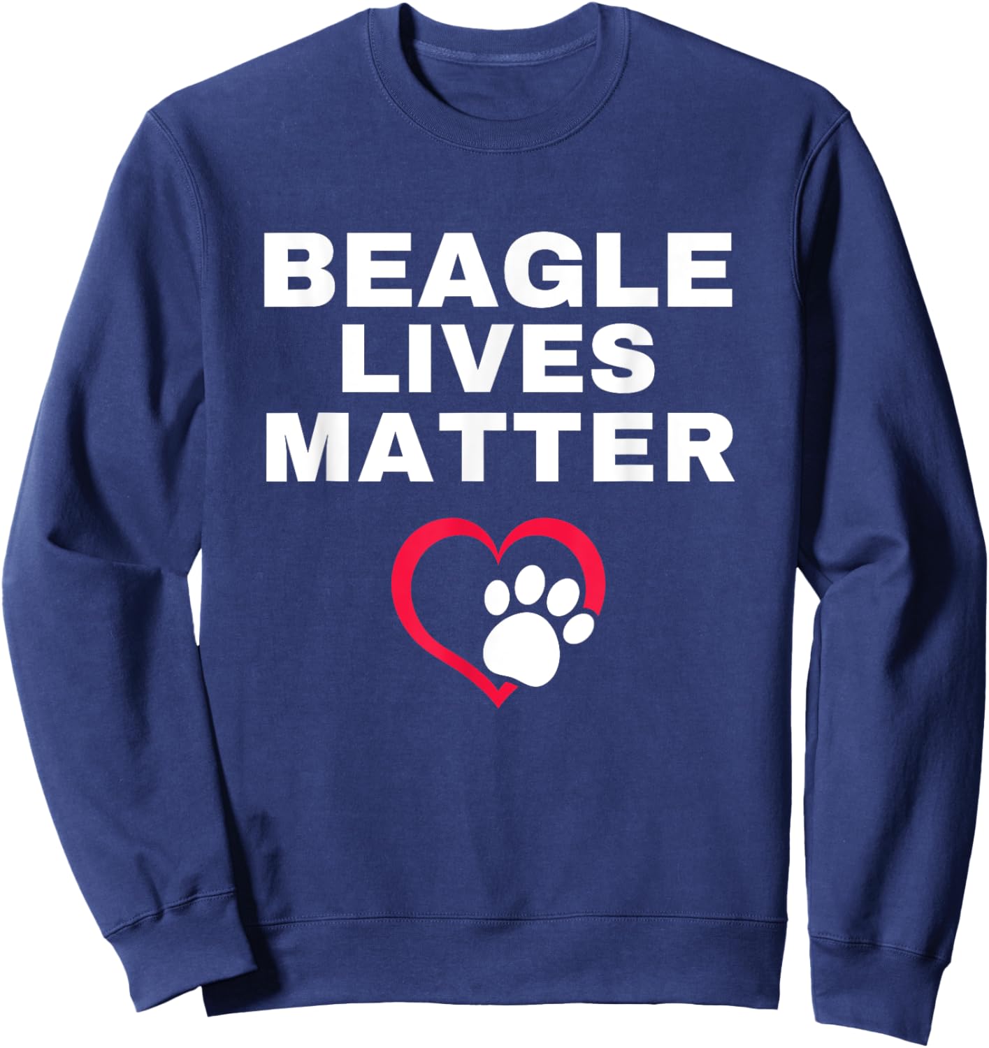 Beagle Lives Matter Anti Fauci Anti Beagle Experiments Sweatshirt - Sweatshirt | Navy