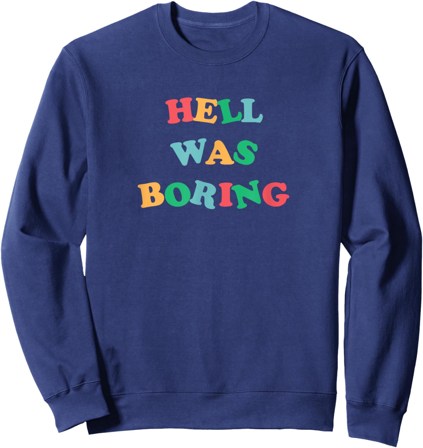 Kidcore Aesthetic Hell Was Boring Old Indie 90s Retro Sweatshirt - Sweatshirt | Navy