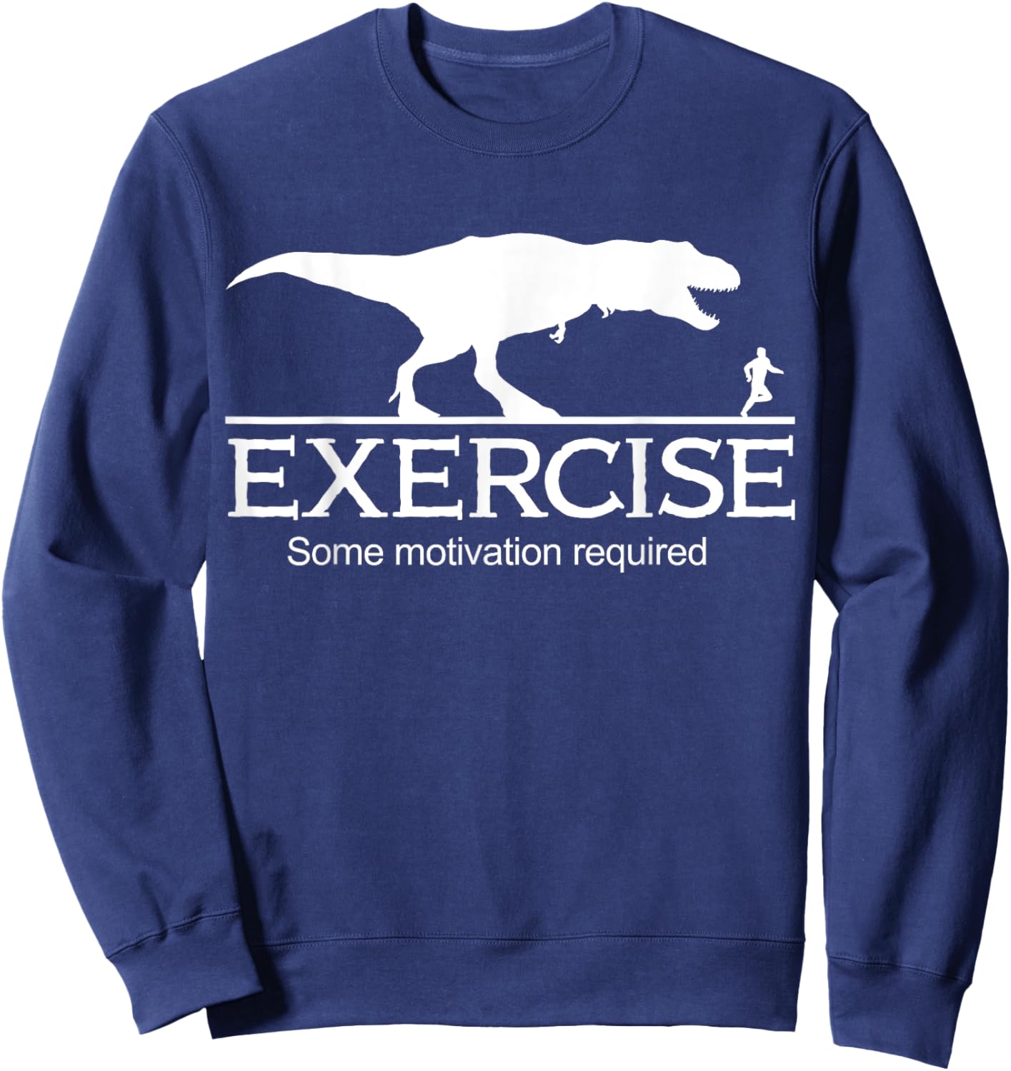 T-Rex Exercise Some Motivation Required Sweatshirt - Sweatshirt | Navy