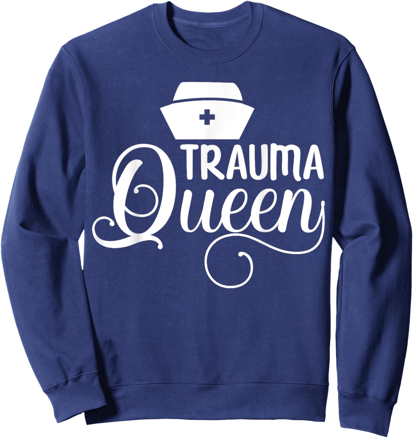 Trauma Queen Nurse Sweatshirt - Sweatshirt | Navy