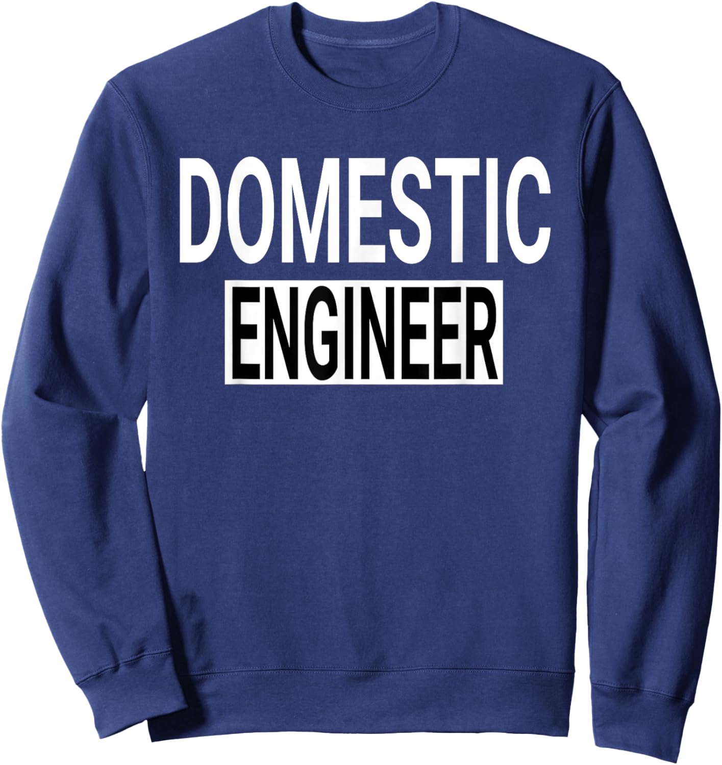 Domestic Engineer House Husband Stay at Home Dad Uniform Sweatshirt - Sweatshirt | Navy