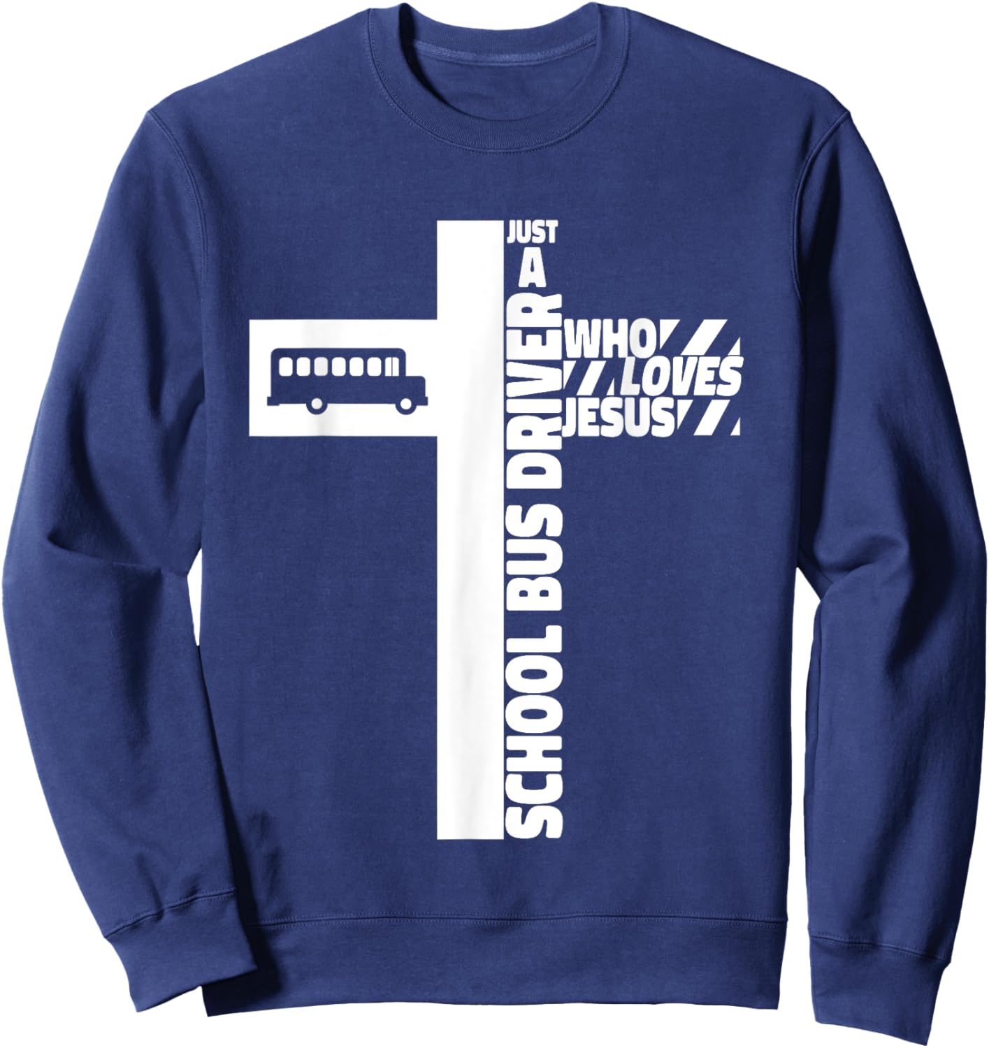 School Bus Driver Cross Jesus Faith Sweatshirt - Sweatshirt | Navy