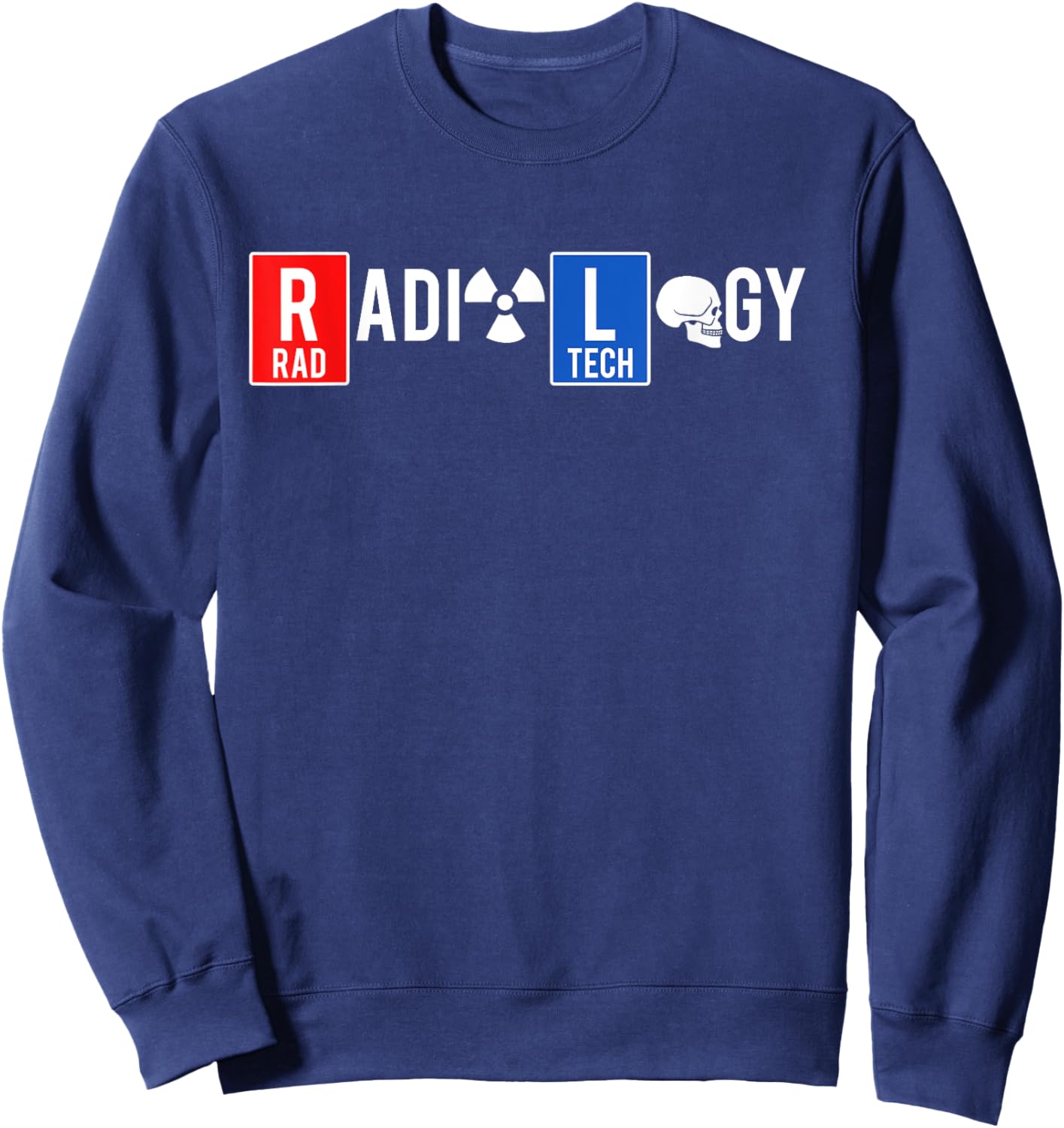 Radiology Rad Tech Radiologist Radiology Technician Sweatshirt - Sweatshirt | Navy