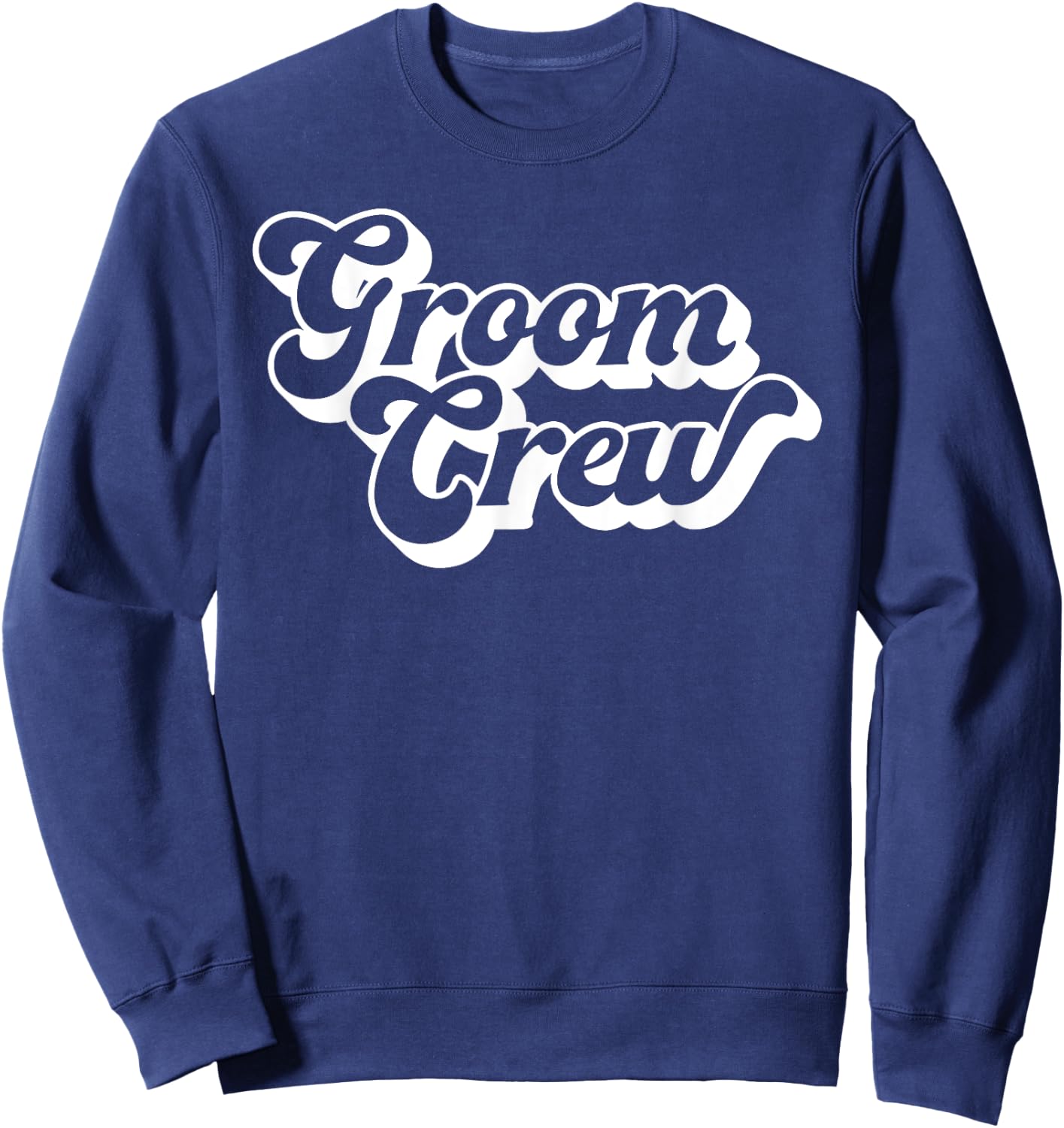 Groom Crew Bachelor Party Men Matching Squad Group Sweatshirt - Sweatshirt | Navy