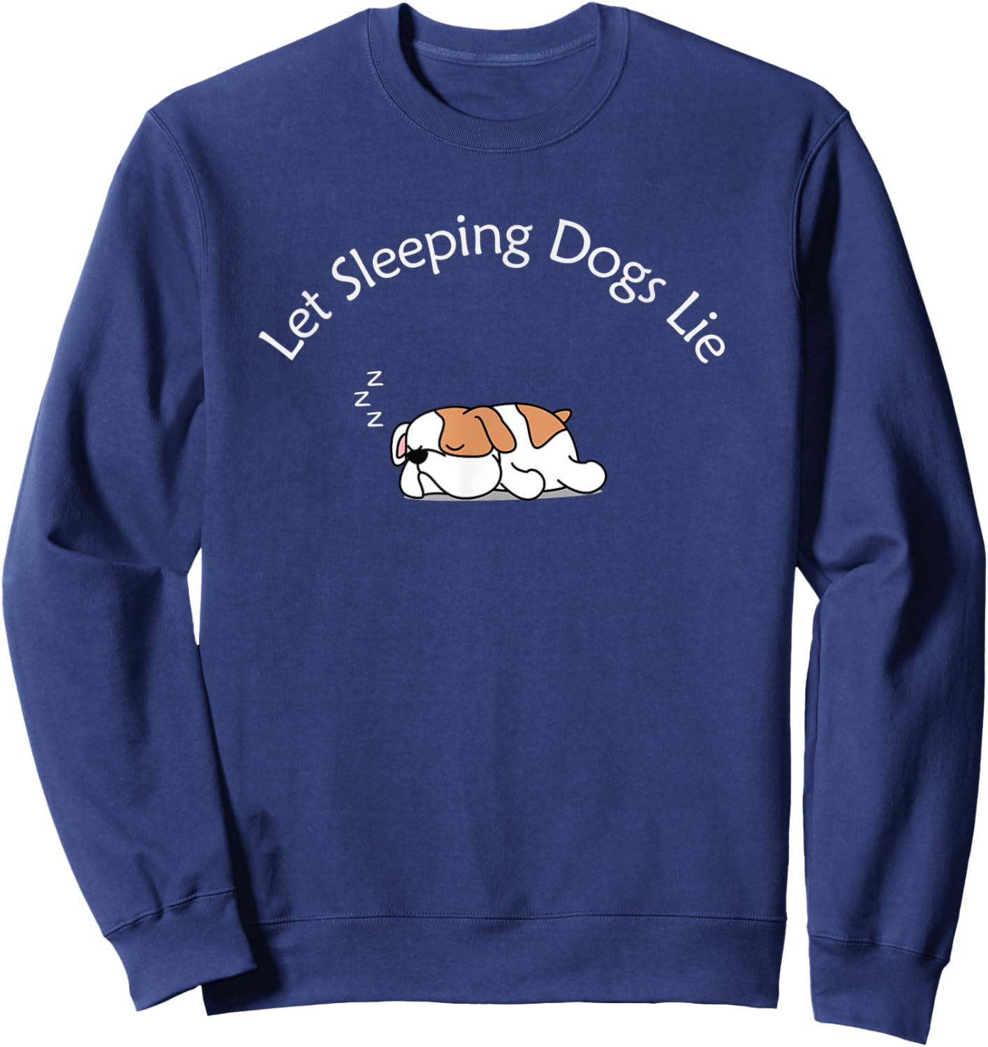 Let Sleeping Dogs Lie - Cute Bulldog Men Women Kids Sweatshirt - Sweatshirt | Navy