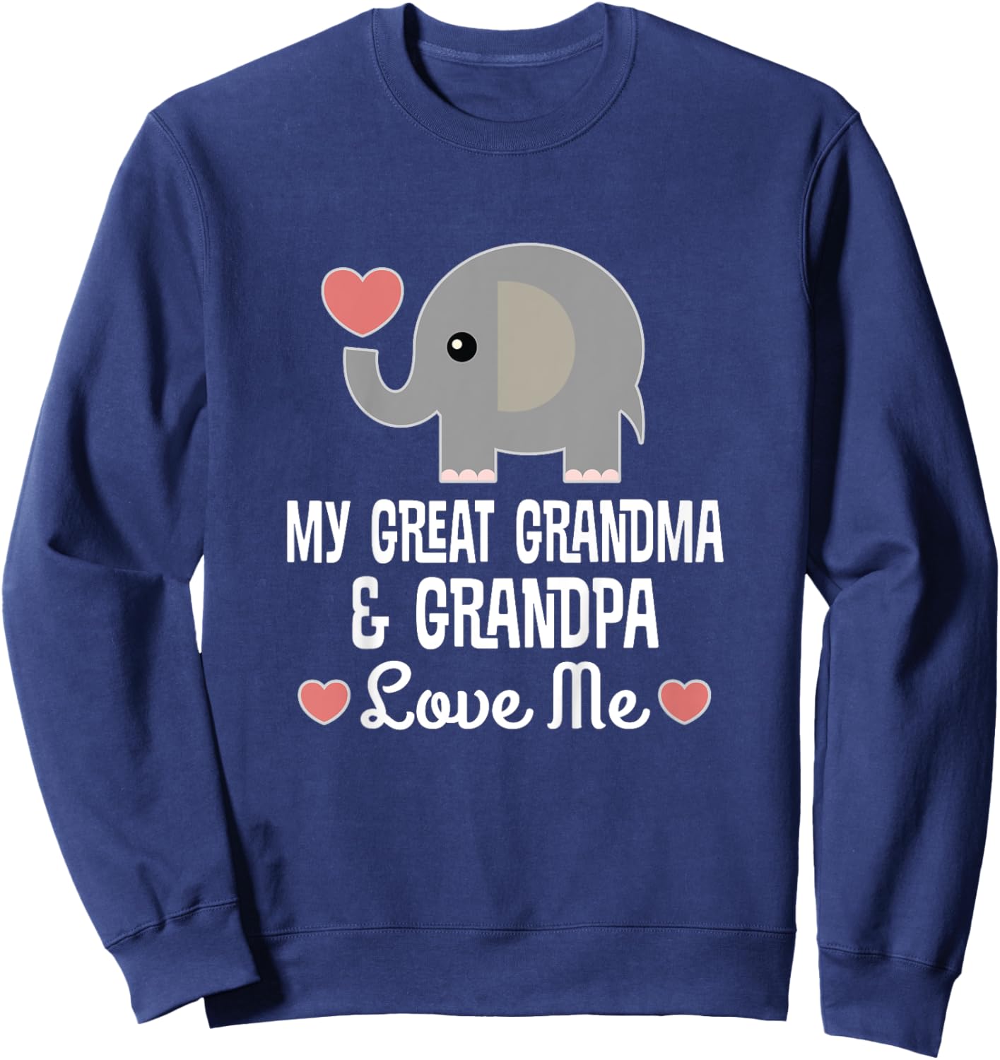 My Great Grandma and Great Grandpa Love Me Sweatshirt - Sweatshirt | Navy