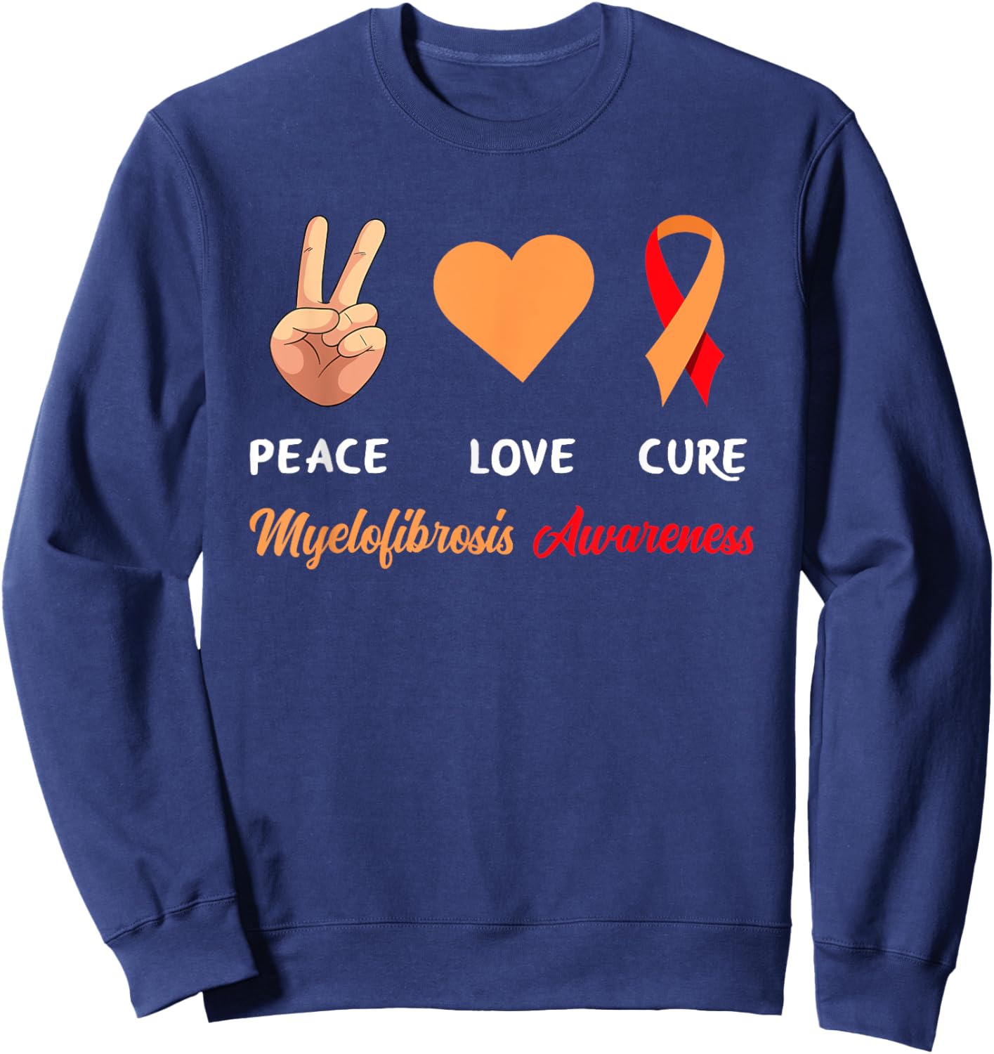 Myelofibrosis Peace Love Cure Myelofibrosis Awareness Sweatshirt - Sweatshirt | Navy