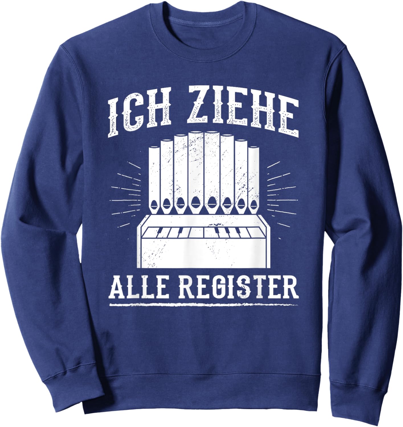 Ziehe Alle Register Organ Organ Player Church Music Organist Sweatshirt - Sweatshirt | Navy