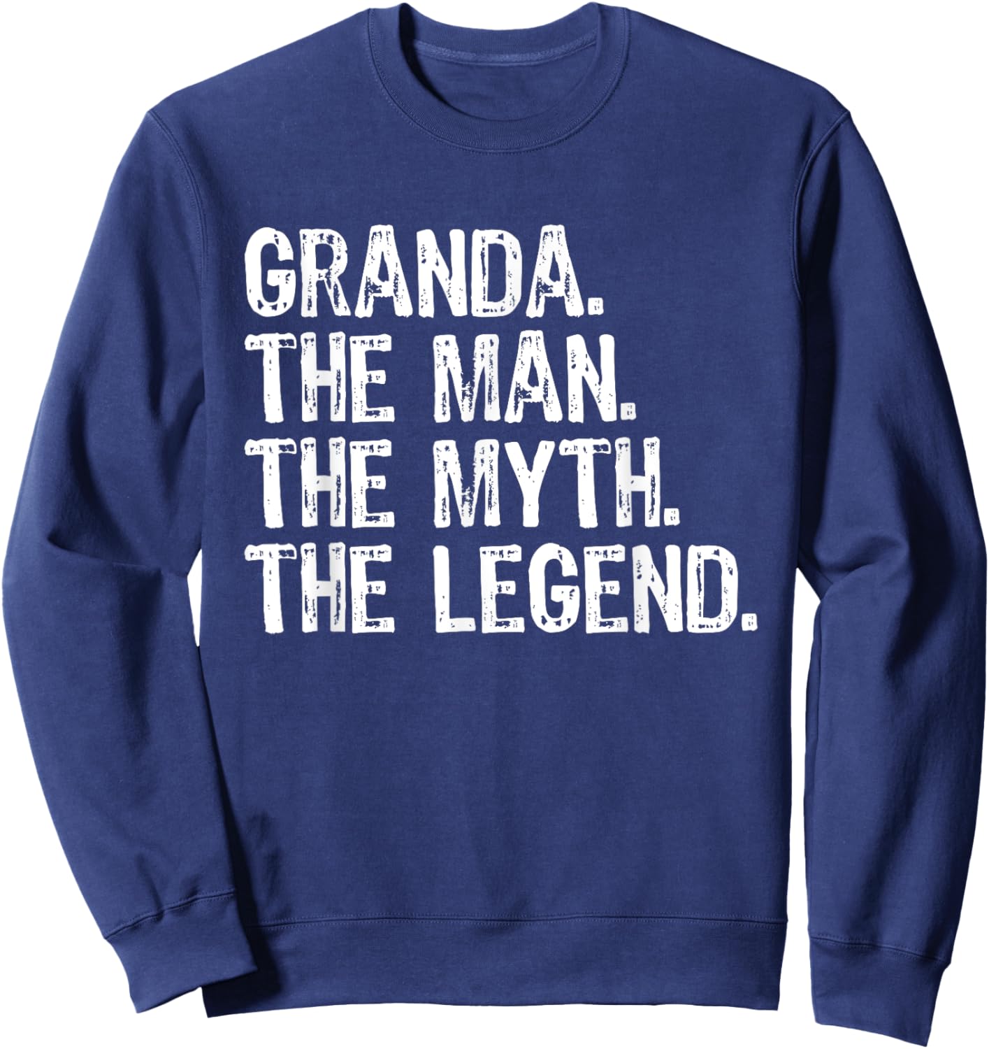 Granda The Man The Myth The Legend Funny Cool Sweatshirt - Sweatshirt | Navy