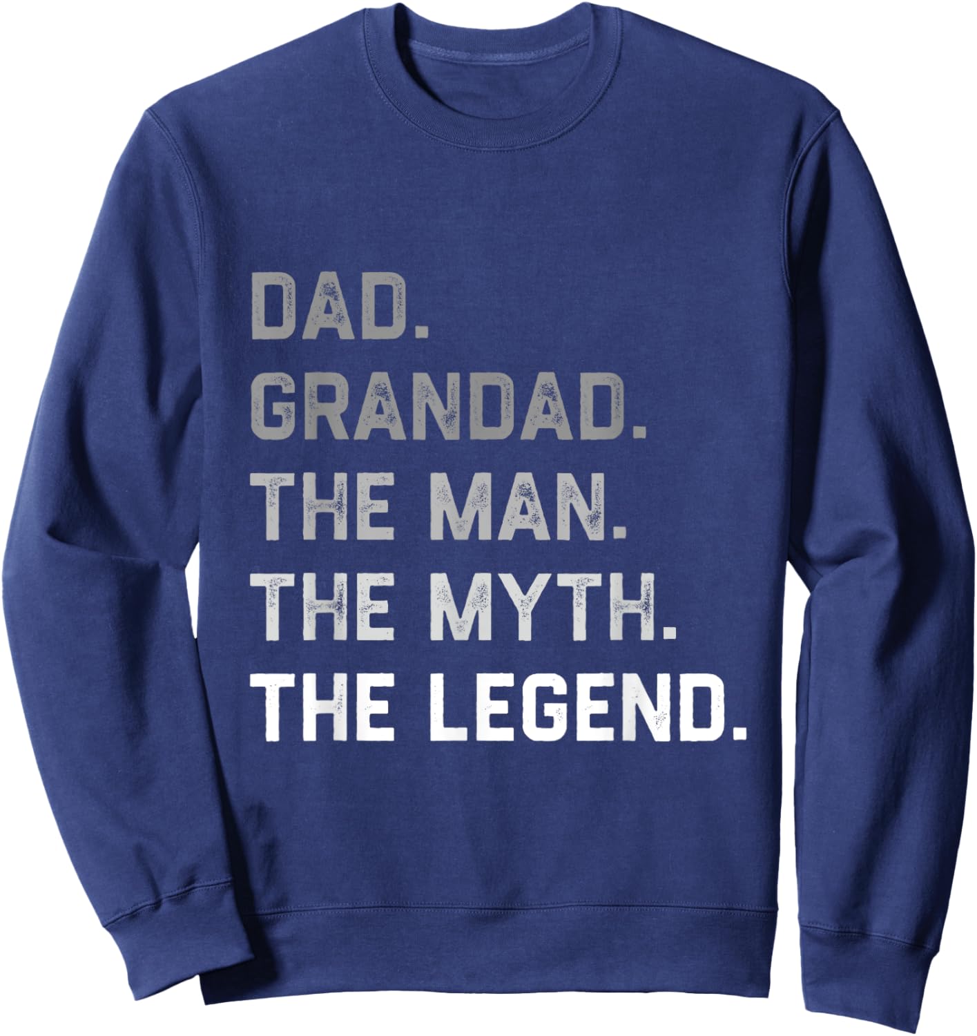 Dad Grandad the Man the Myth Legend Father’s Day Christmas Sweatshirt - Sweatshirt | Navy
