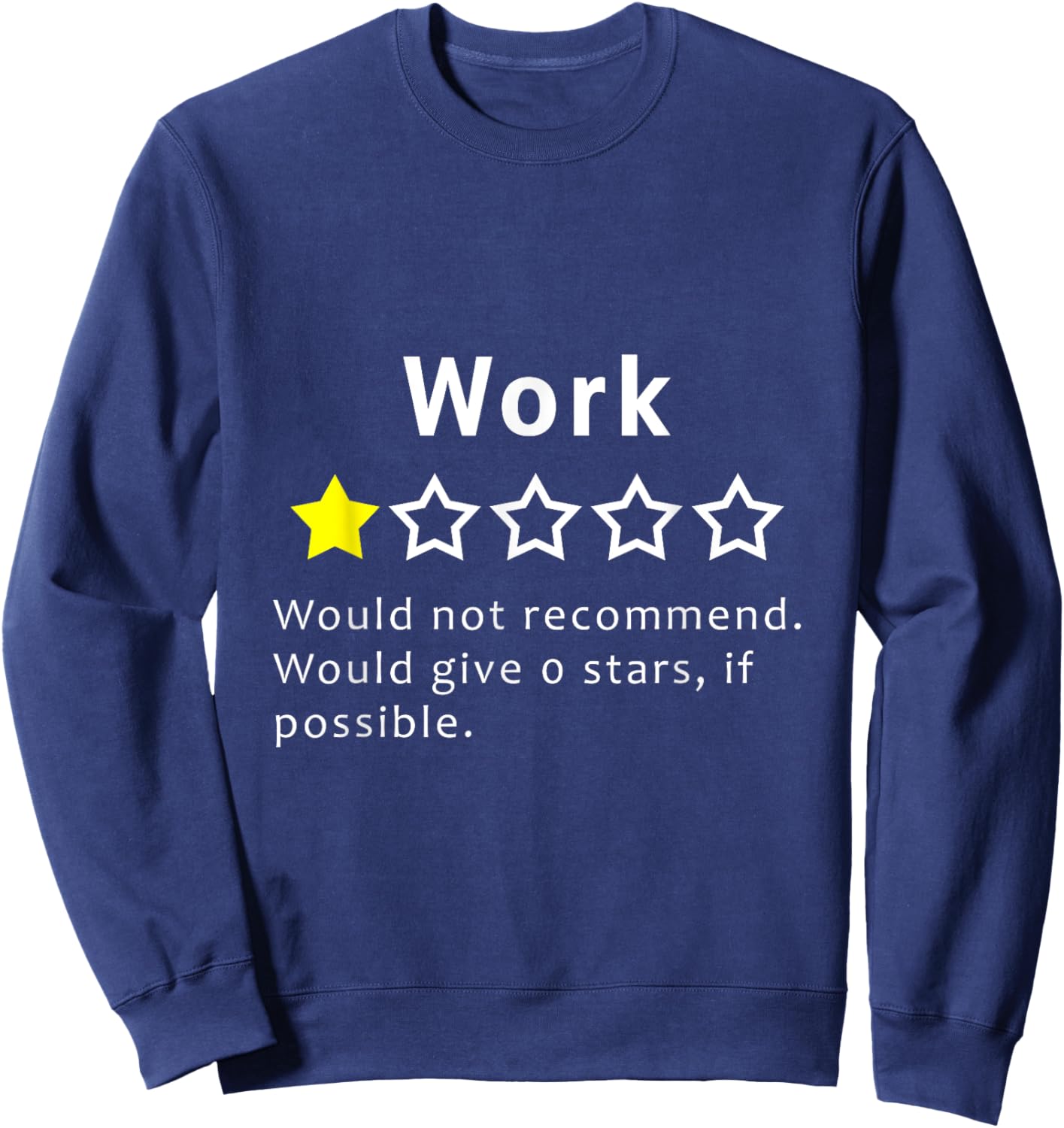 Work One Star I Hate Work Funny Mondays Work Office Hater Sweatshirt - Sweatshirt | Navy