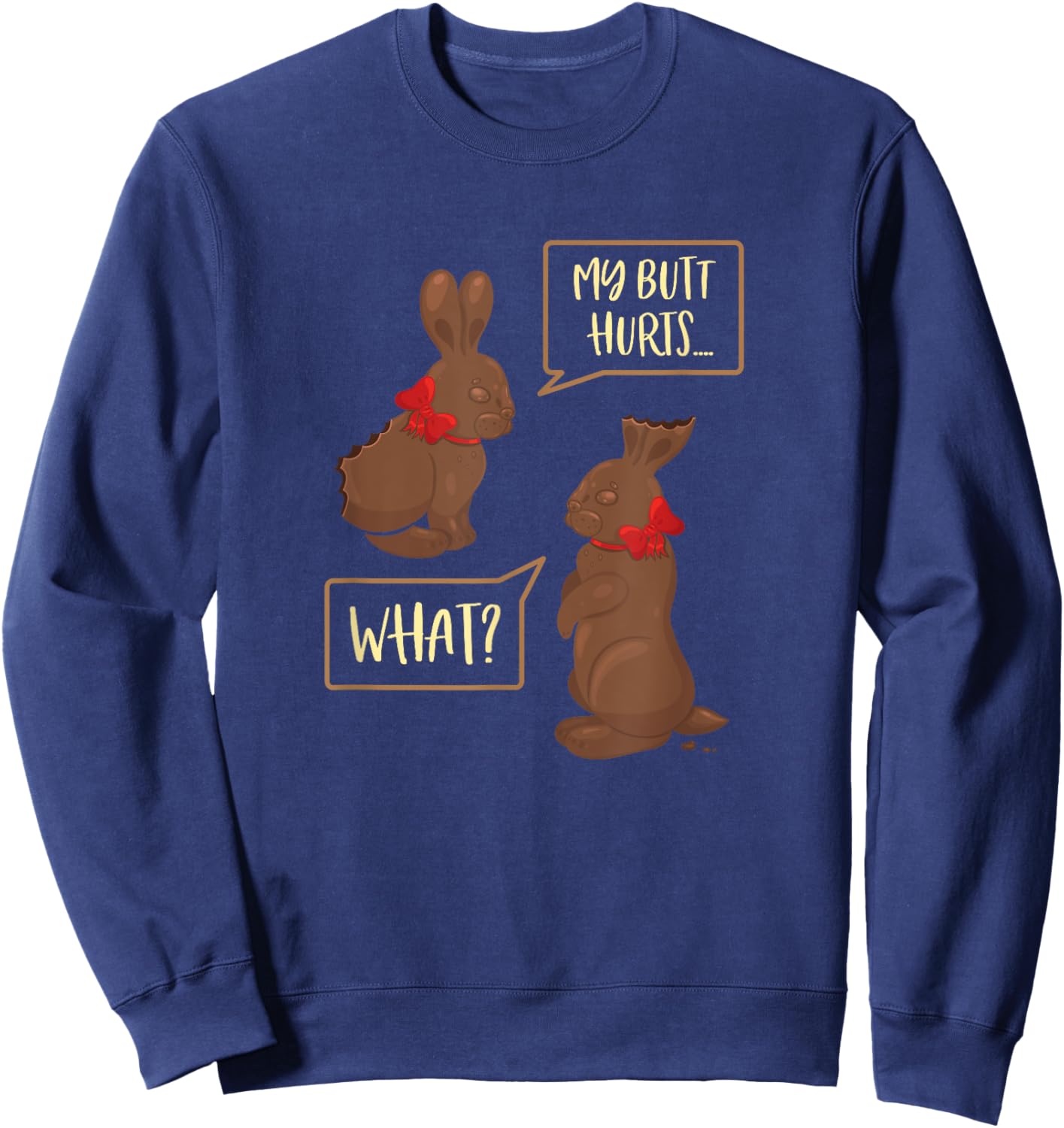 My Butt Hurts What Funny Chocolate Easter Bunny Sweatshirt - Sweatshirt | Navy