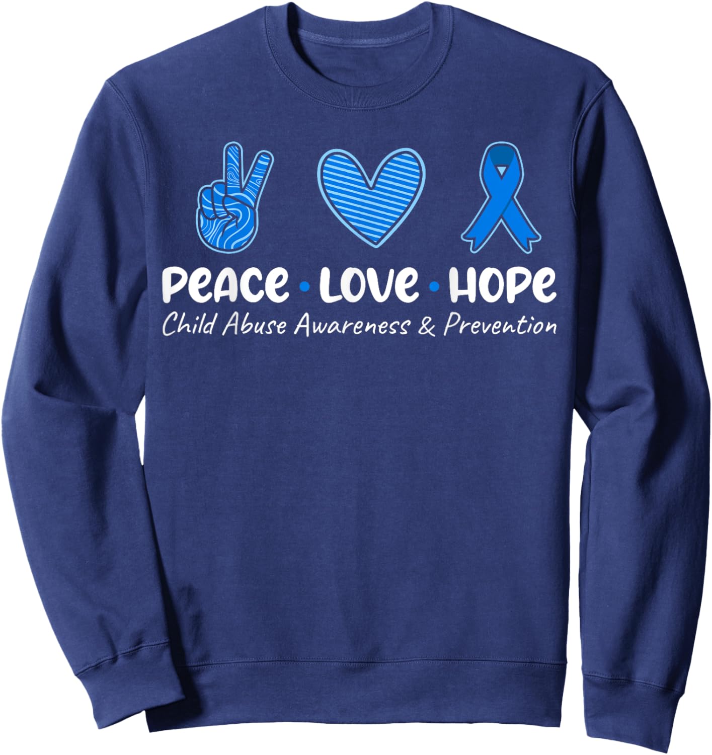 Peace Love Hope T Shirt Child Abuse Awareness Blue Ribbon Sweatshirt - Sweatshirt | Navy