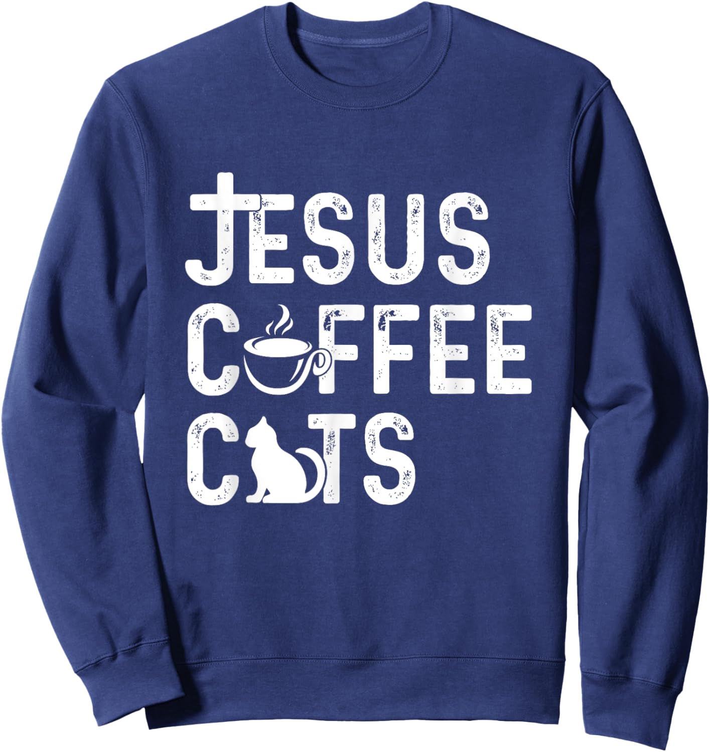 Christian Jesus, Coffee, Cats - Religous Cat Caffeine Lover Men Women Girls Kids Sweatshirt - Sweatshirt | Navy