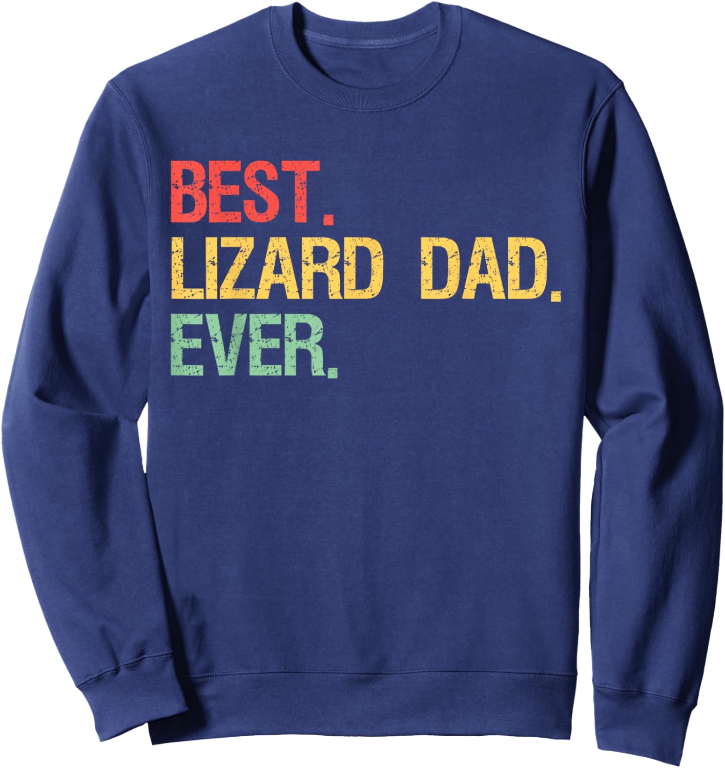 Best Lizard Dad Ever Sweatshirt - Sweatshirt | Navy