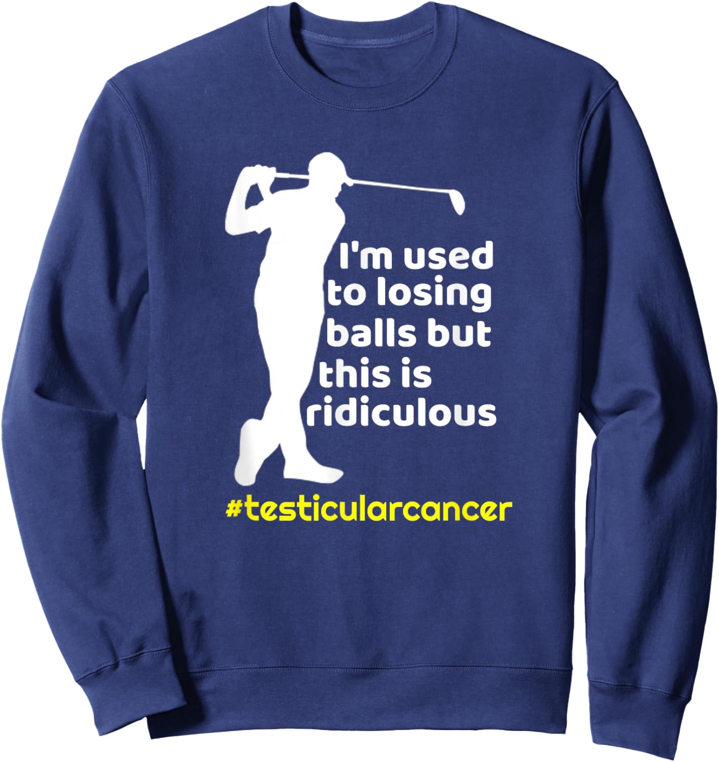 Funny Testicular Cancer Survivor Golf Player Orchidectomy Sweatshirt - Sweatshirt | Navy