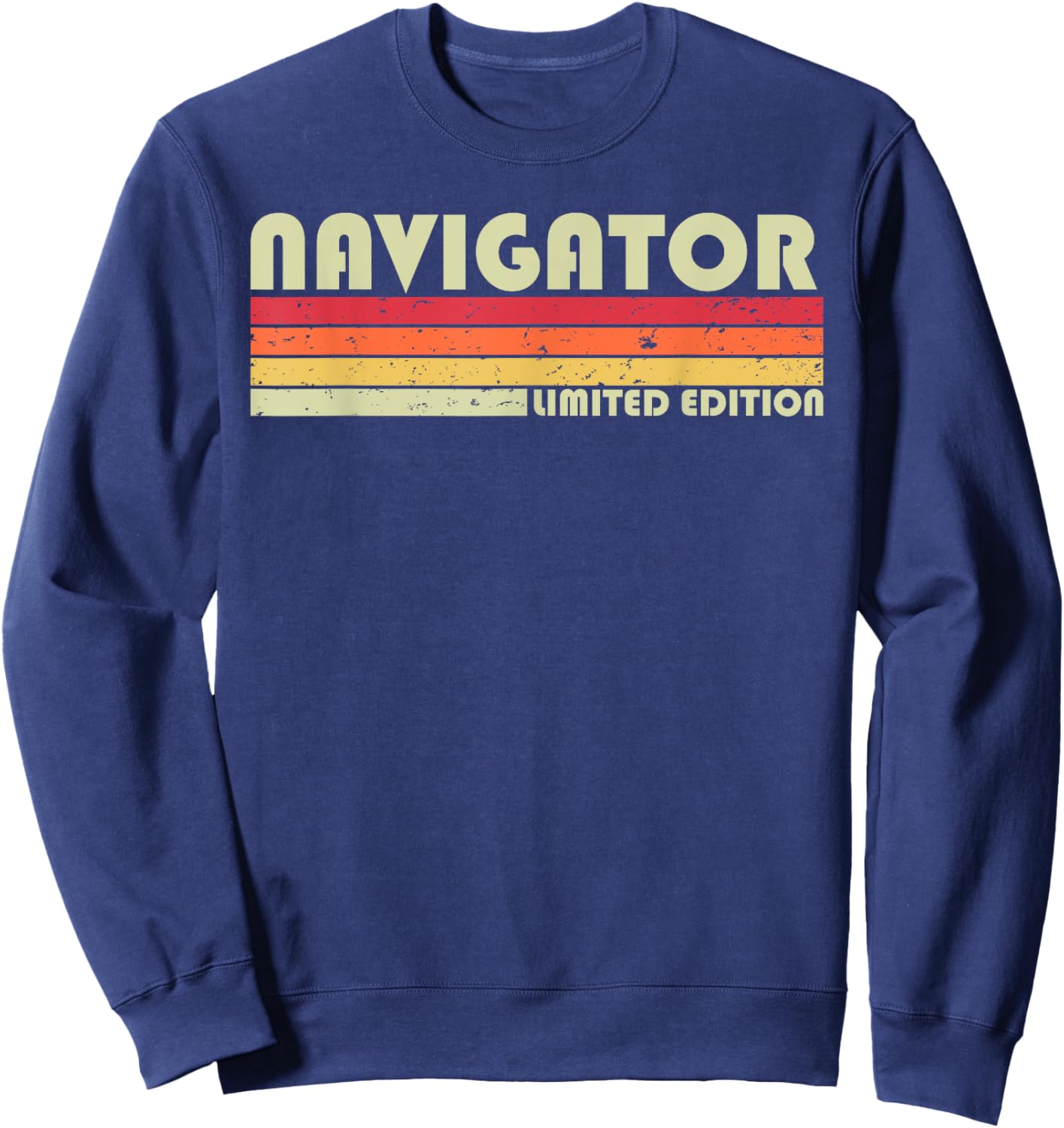 NAVIGATOR Funny Job Title Profession Birthday Worker Idea Sweatshirt - Sweatshirt | Navy