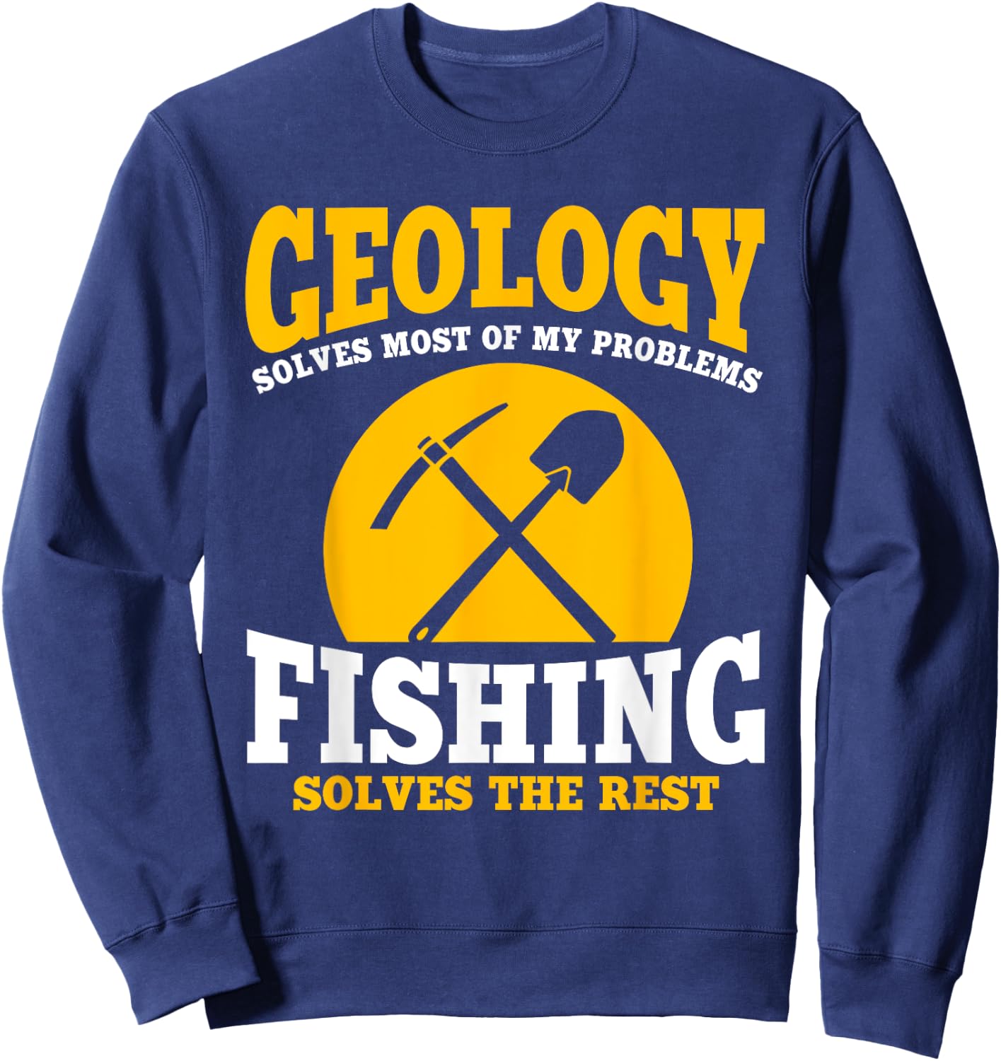 Funny Geology And Fishing Earth Science Geologist Angler Sweatshirt - Sweatshirt | Navy
