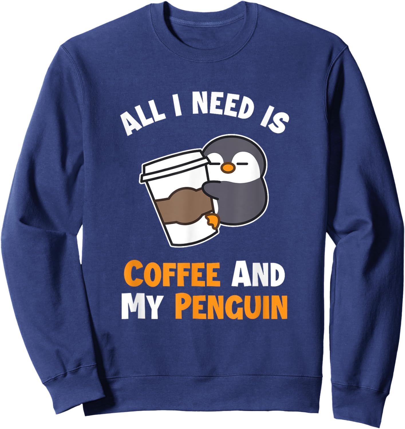 Coffee and my Penguin Sea Bird King Emperor Penguin Sweatshirt - Sweatshirt | Navy