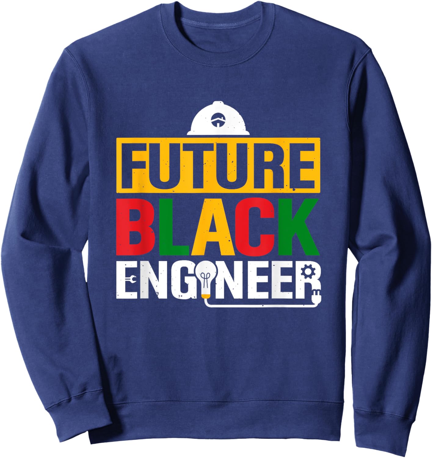Future Black Engineer African American Engineering Student Sweatshirt - Sweatshirt | Navy