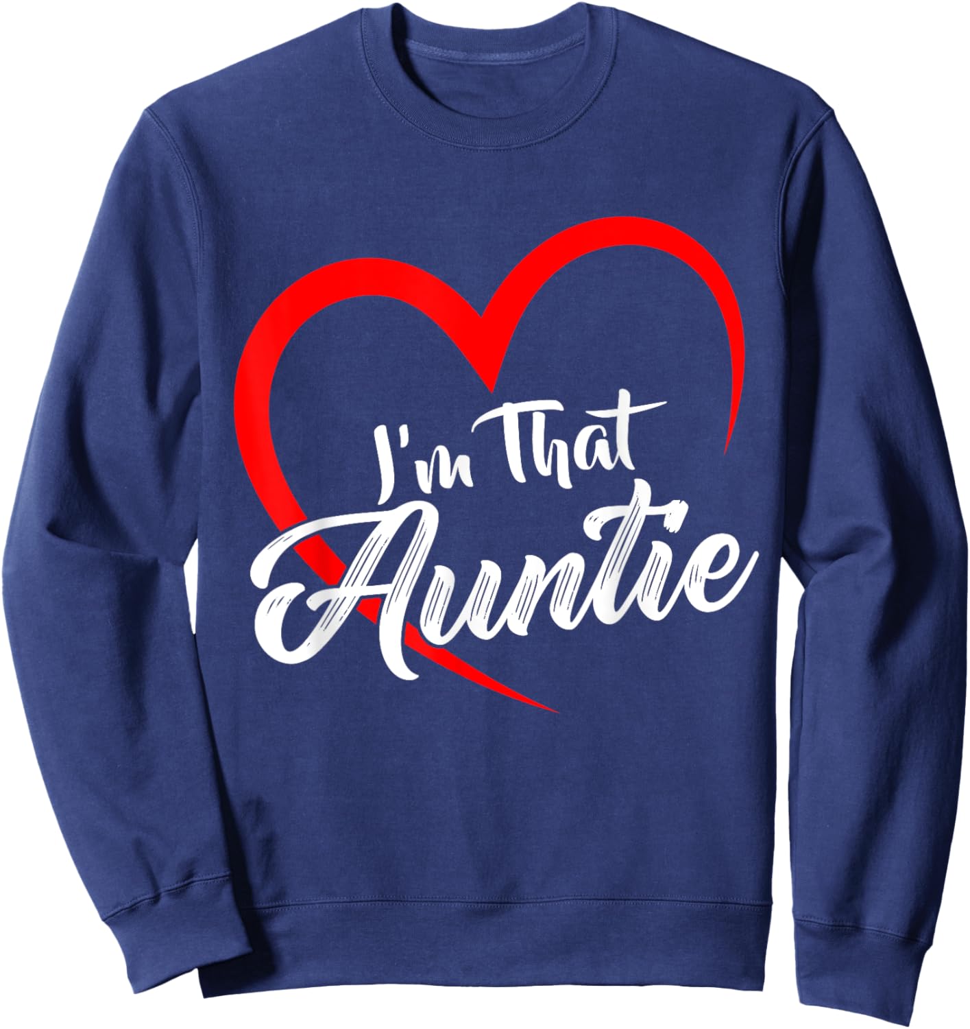 Auntie I'm That Auntie Sweatshirt - Sweatshirt | Navy