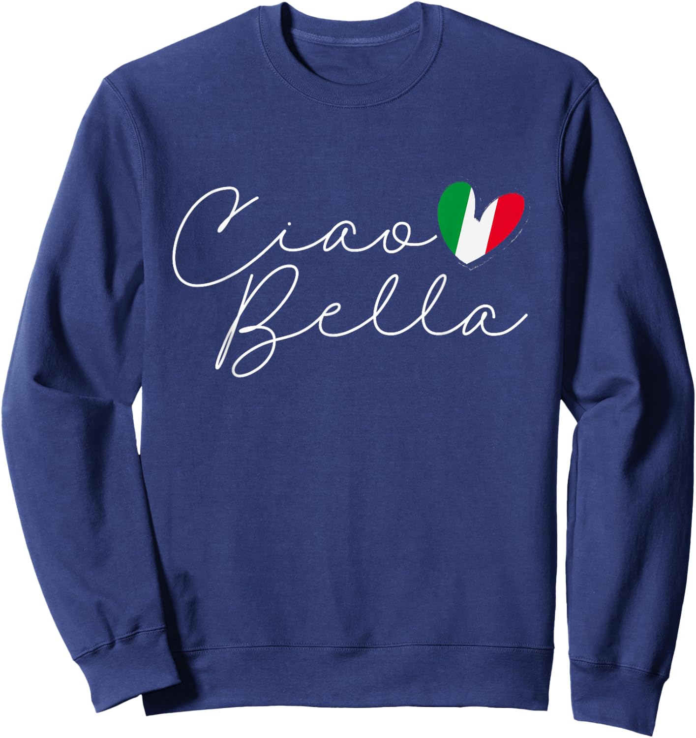 Italy Ciao Bella Italian Flag Sweatshirt - Sweatshirt | Navy