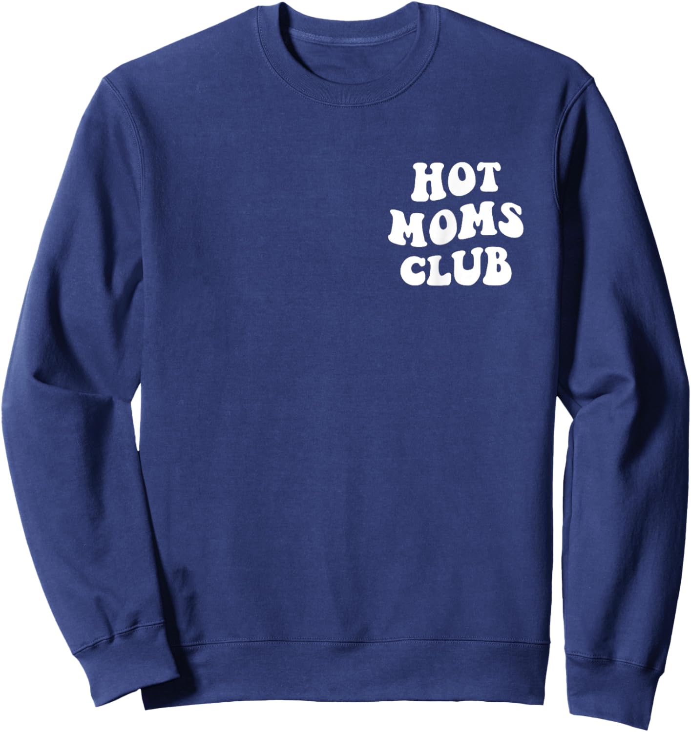 HOT MOMS CLUB Fun Mom Funny Women's Mother's Day X-Small Black Cotton Sweatshirt - Sweatshirt | Navy