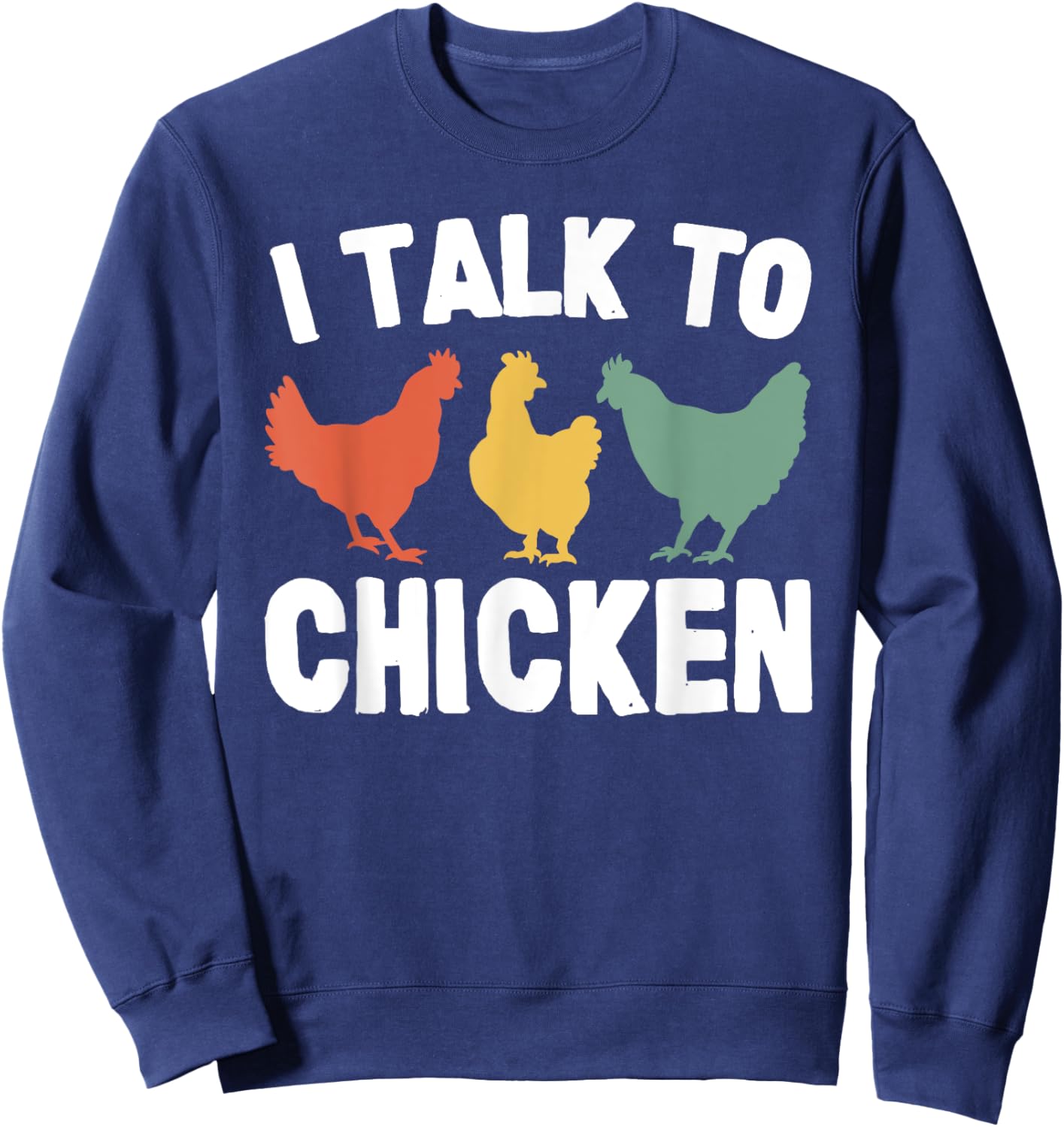 Joyouse Clothing I Talk To Chicken Funny Vintage Black Sweatshirt - Sweatshirt | Navy