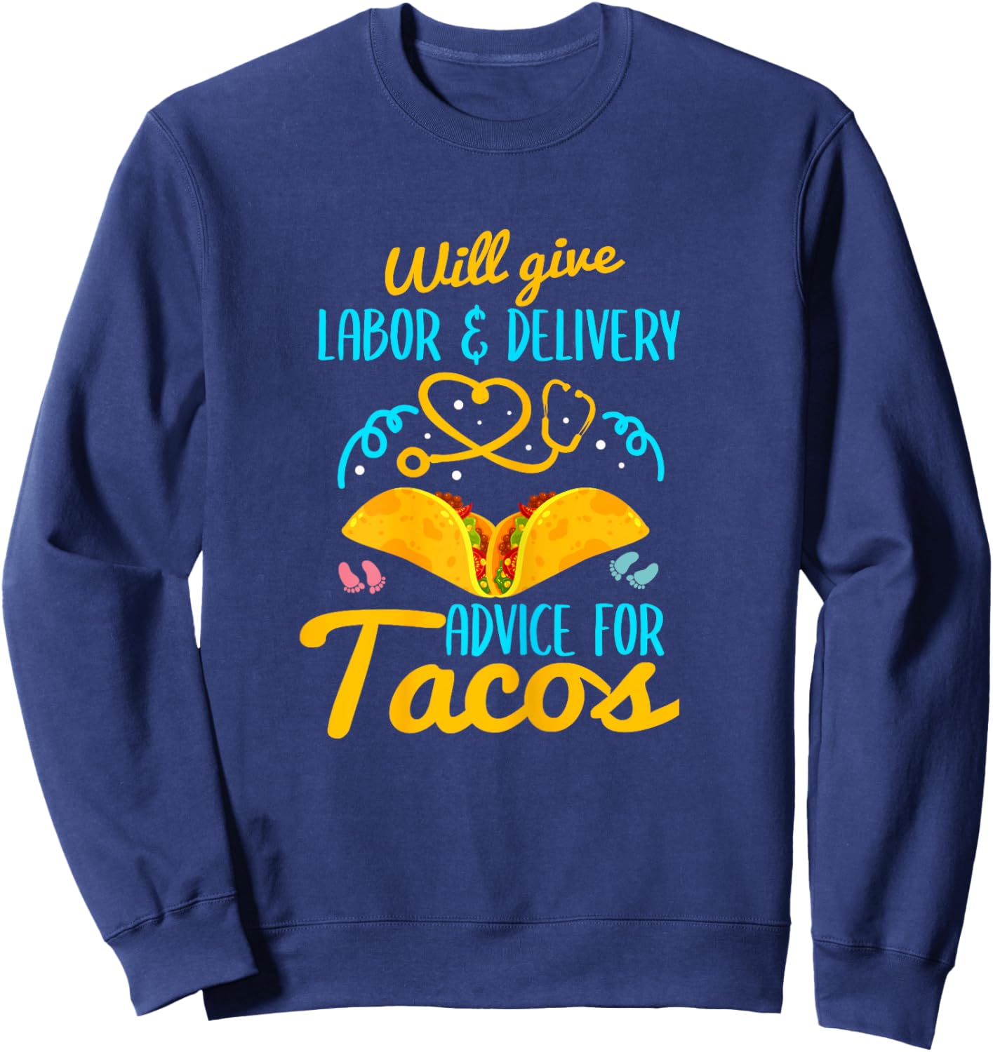Labor and Delivery Nurse Shirt Funny Taco Lover OB Nurse Sweatshirt - Sweatshirt | Navy