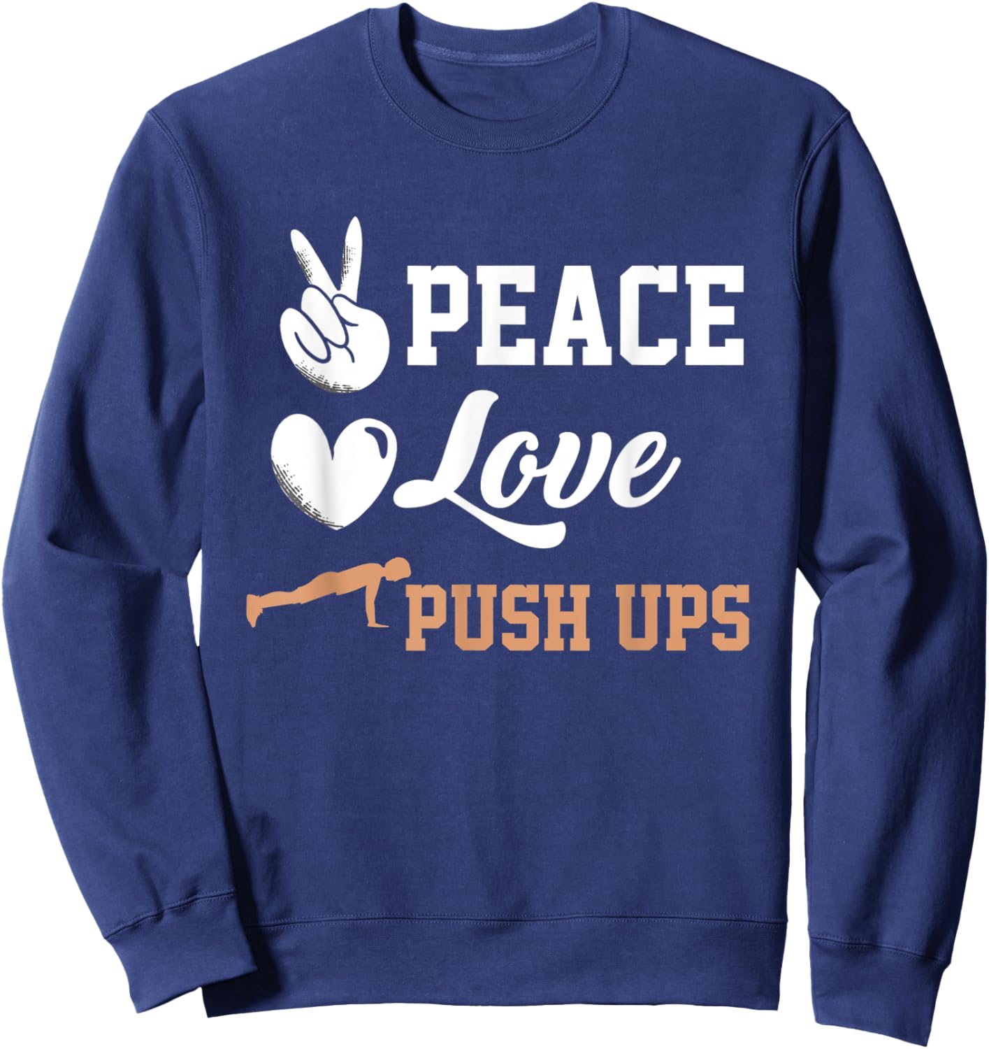 Funny Workout Motivation Love Push-ups Fitness Sweatshirt - Sweatshirt | Navy