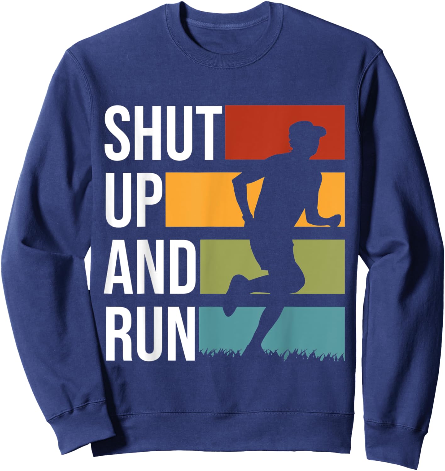 Shut Up And Run Track And Field XC Cross Country Sweatshirt - Sweatshirt | Navy