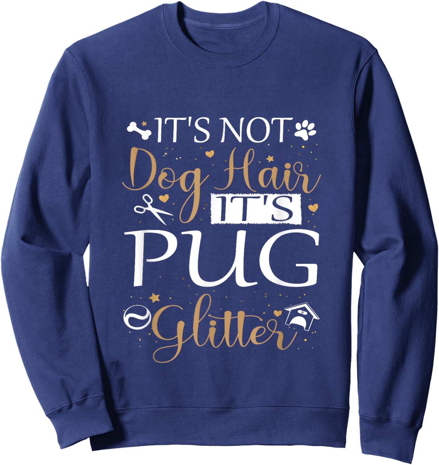 Not Dog Hair Its Pug Glitter Dog Owner Lover for Pug Dog Mom Sweatshirt - Sweatshirt | Navy