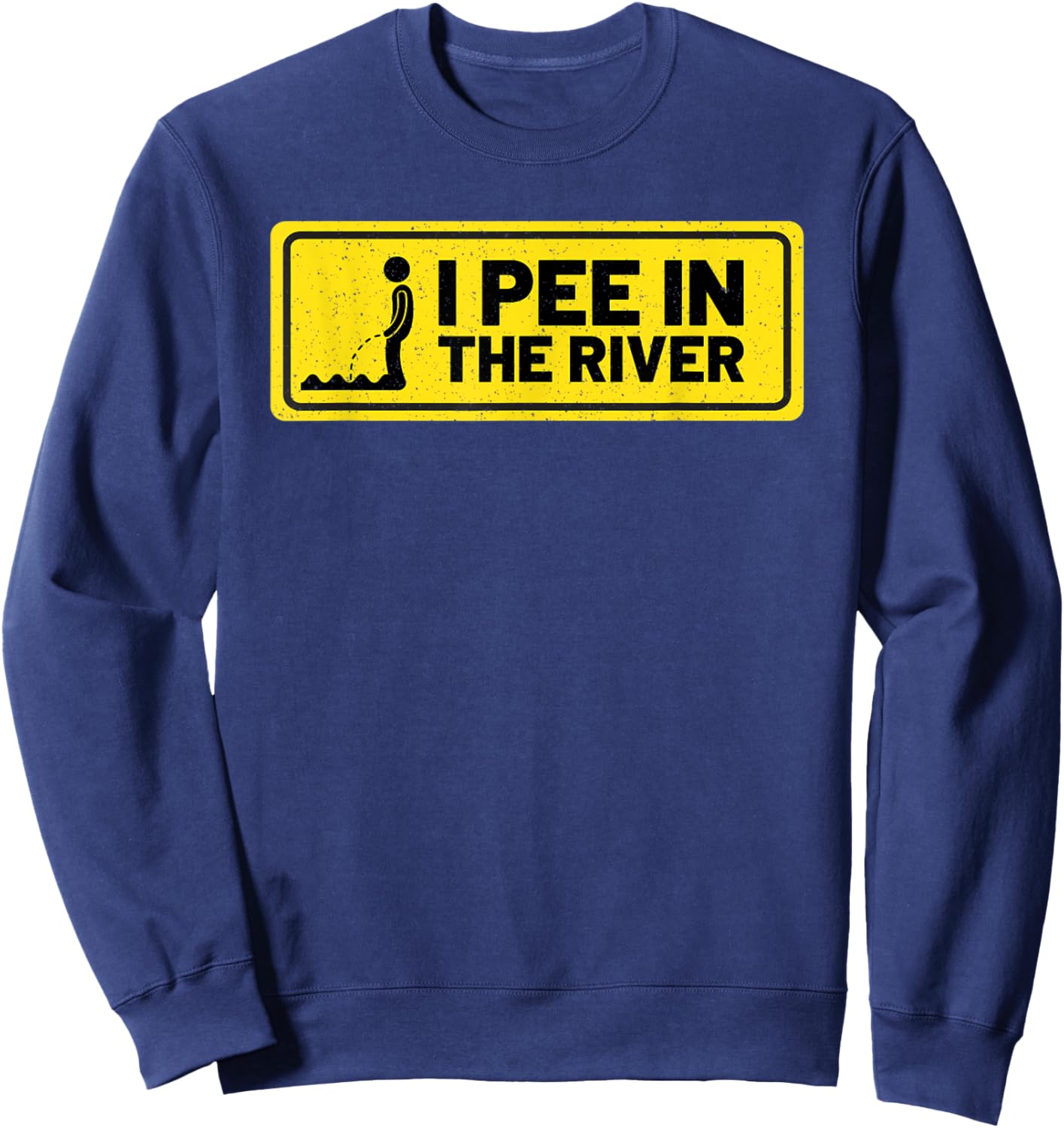 Funny I Pee In The River Summer Tubing Family Float Trip Sweatshirt - Sweatshirt | Navy