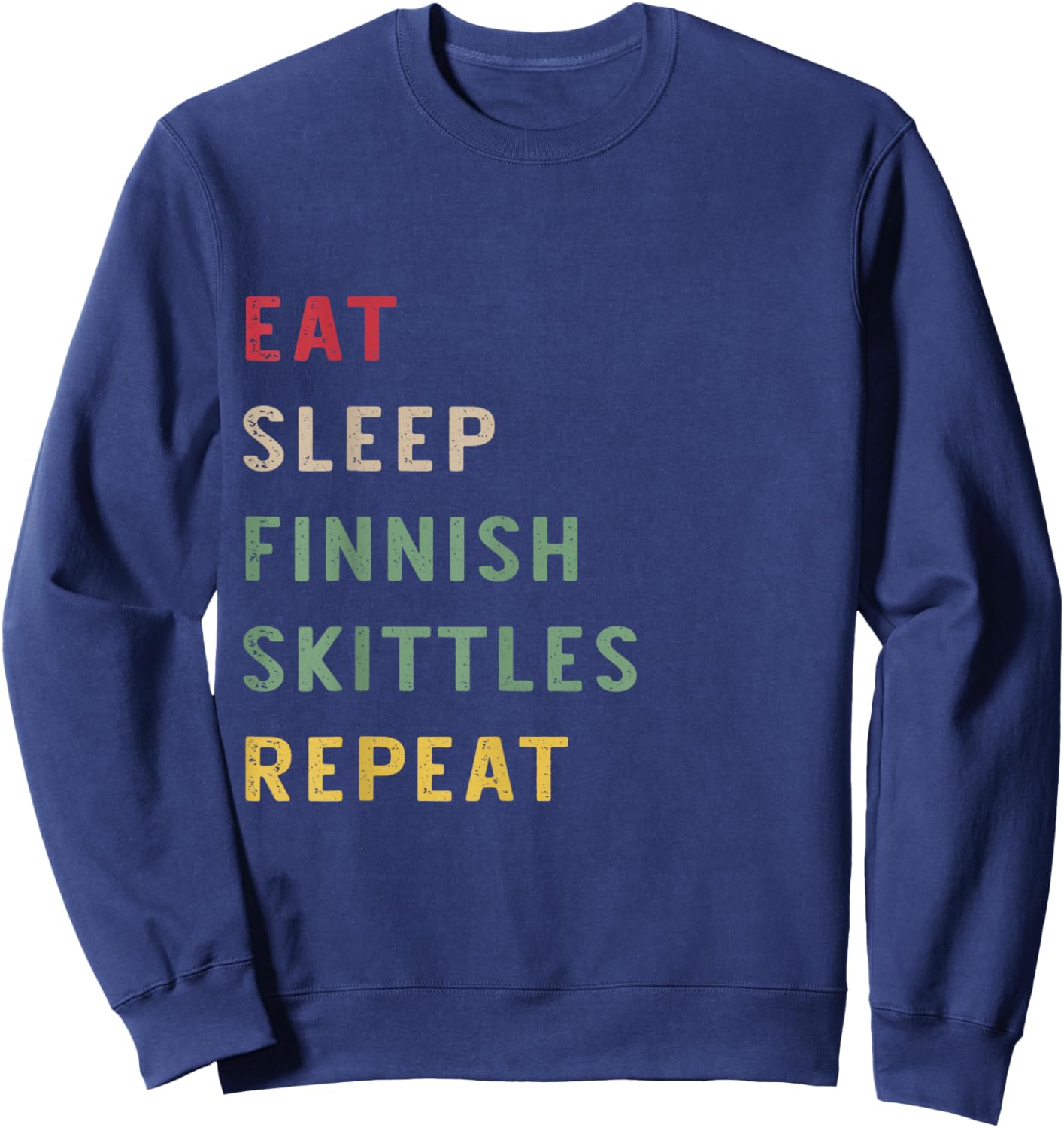 Eat Sleep Finnish Skittles repeat Retro Vintage Funny Player Sweatshirt - Sweatshirt | Navy