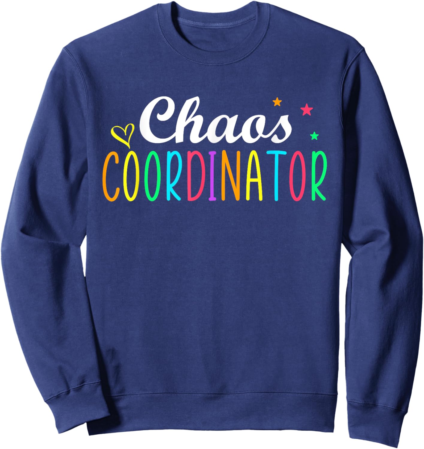 Chaos Coordinator Graphic Women Men Preschool Teacher Sweatshirt - Sweatshirt | Navy