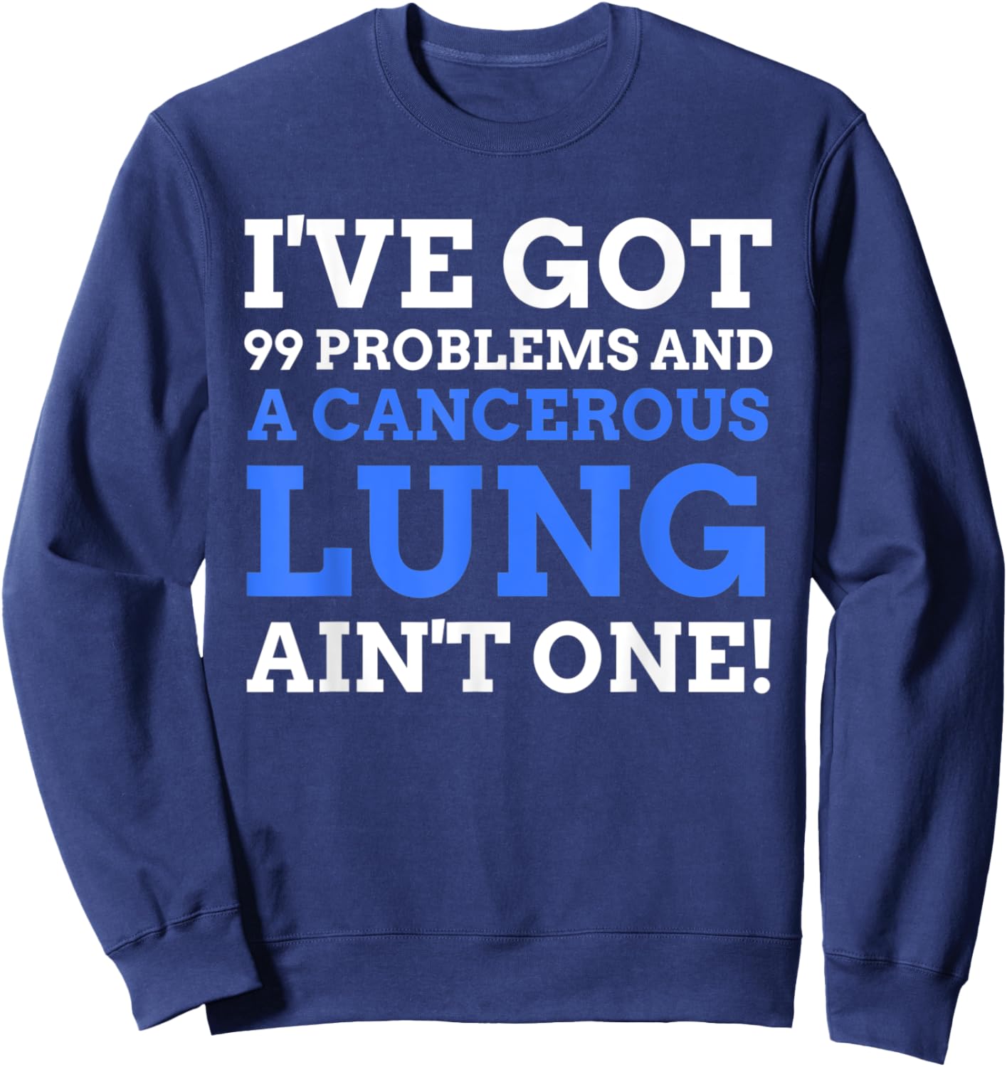 Lobectomy Gifts Funny Lung Cancer Sweatshirt - Sweatshirt | Navy