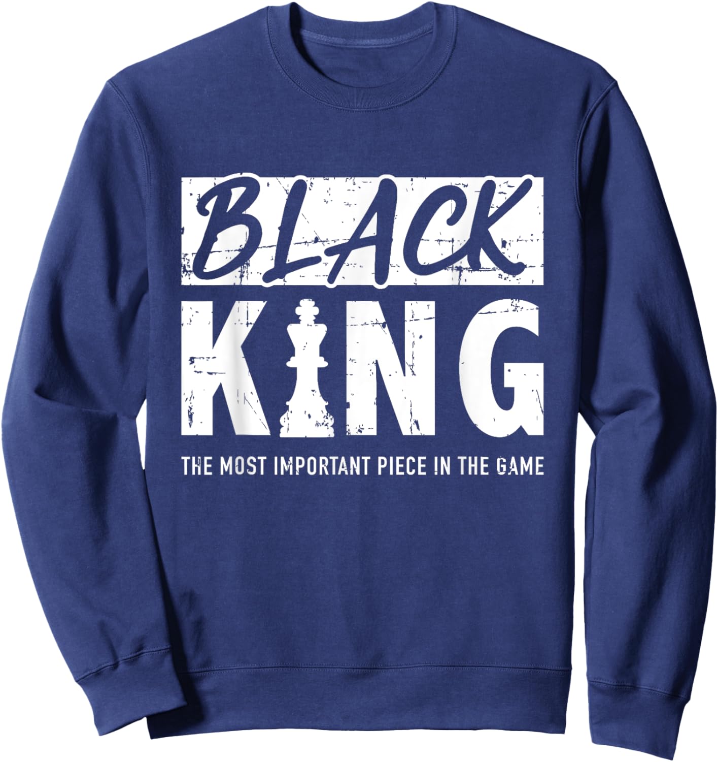 Black king important piece for proud african and afro pride Sweatshirt - Sweatshirt | Navy