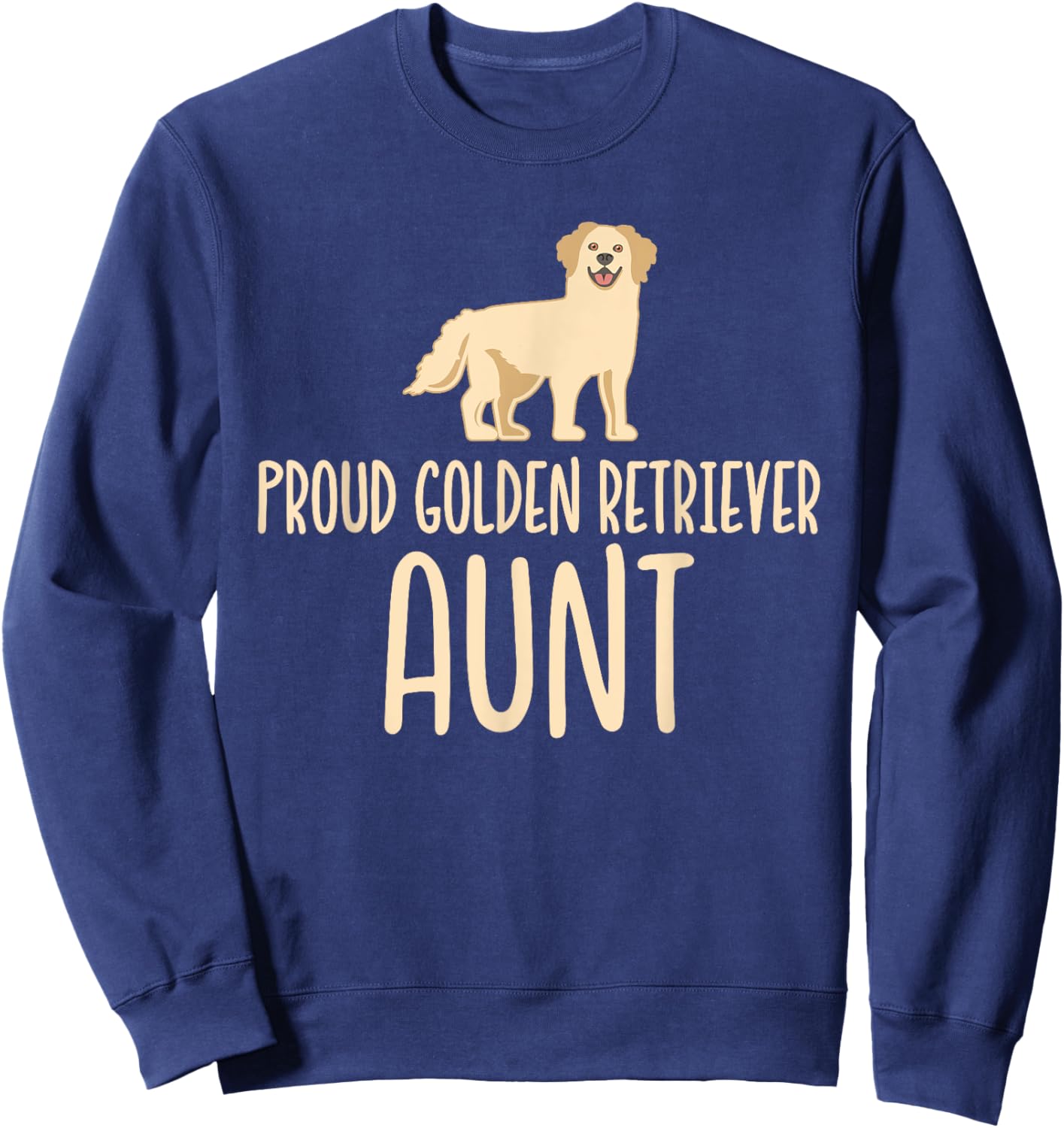 Proud Golden Retriever Aunt Sweatshirt - Sweatshirt | Navy