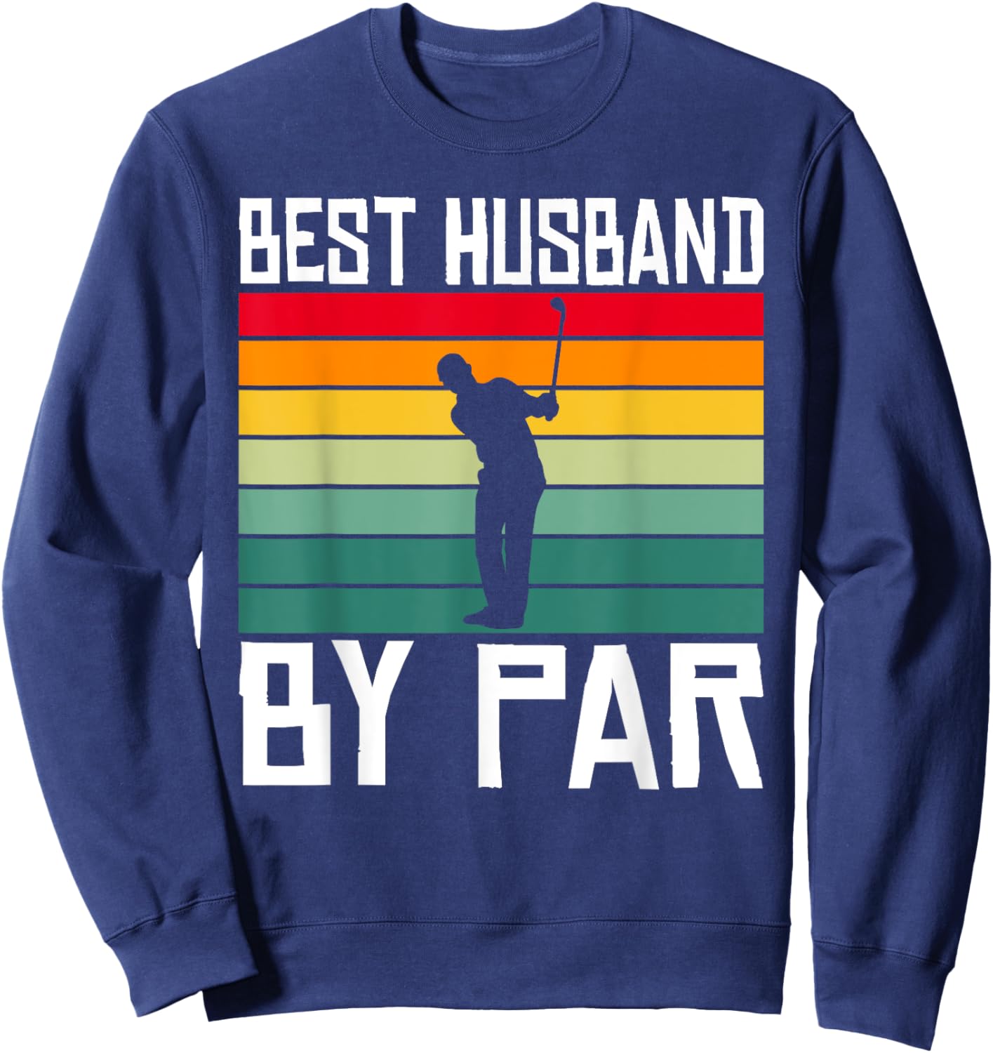 Best Husband by Par Golf Relationship Partner Golfing Couple Sweatshirt - Sweatshirt | Navy