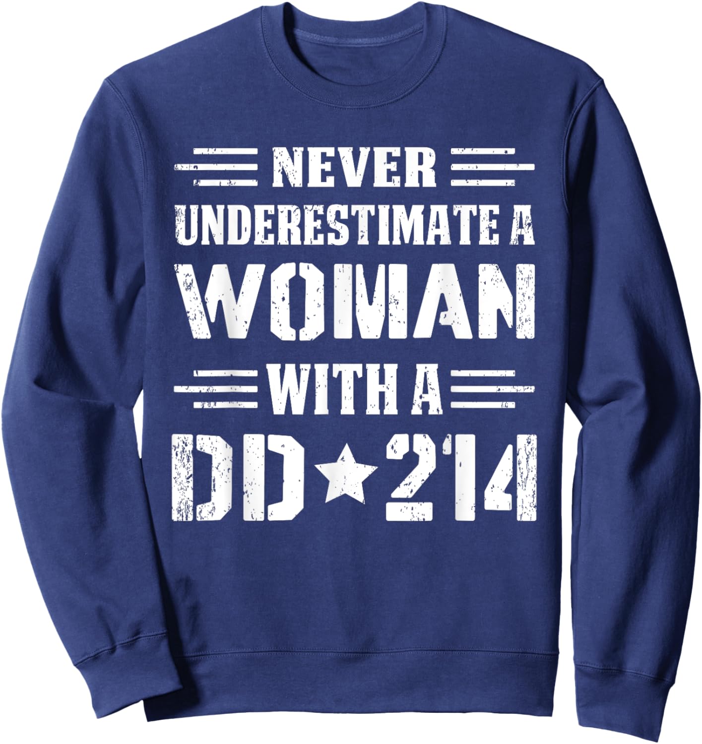 Never Underestimate A Woman With A DD 214 Alumni Sweatshirt - Sweatshirt | Navy