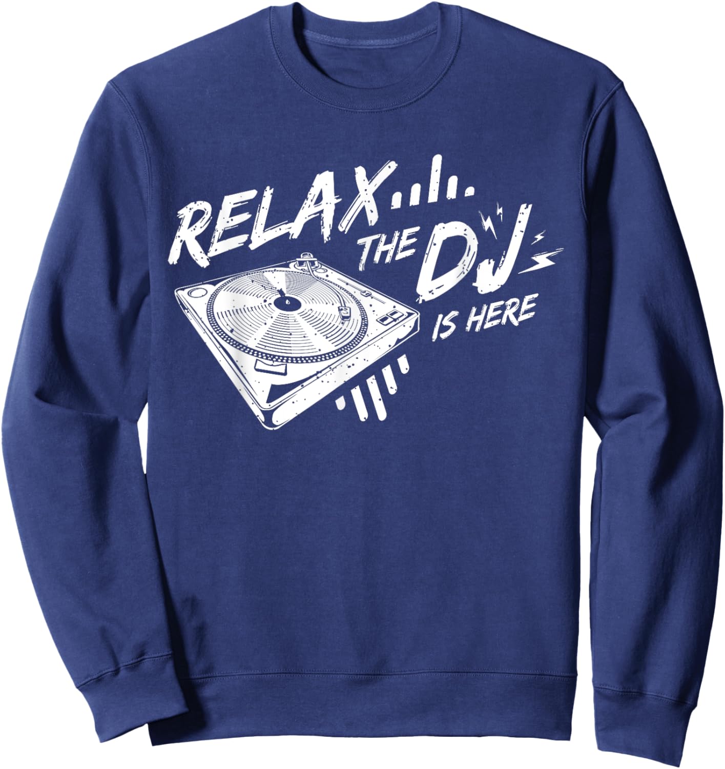 Relax The DJ Is Here DJ Music Sweatshirt - Sweatshirt | Navy