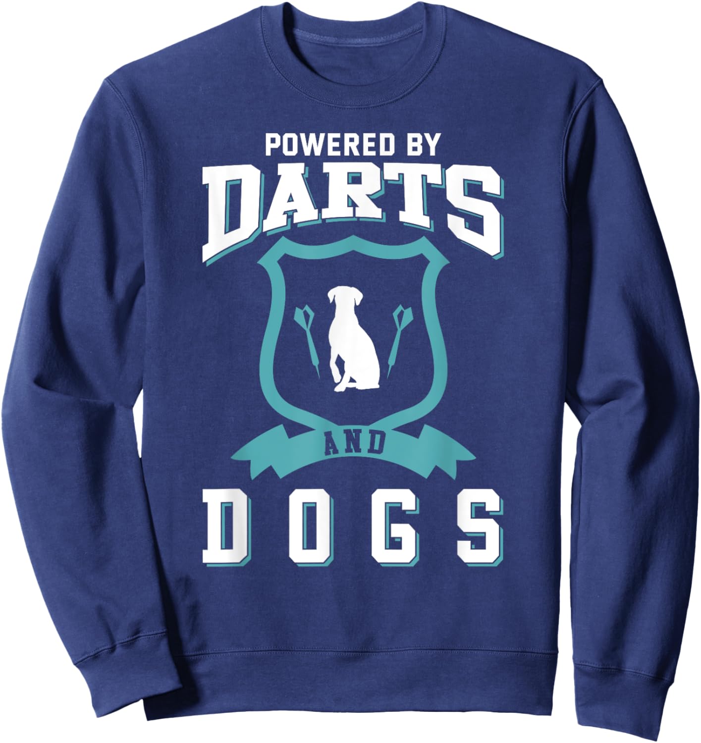 Darts Shirt Funny Dog Lover Quote Joke Darts Player Sweatshirt - Sweatshirt | Navy