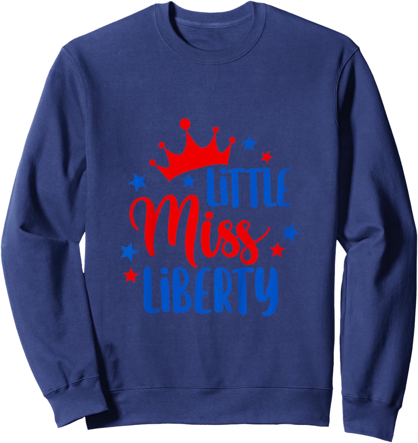 Kids Lil’ Miss Liberty 4th Of July Independence Day Girl Toddler Sweatshirt - Sweatshirt | Navy
